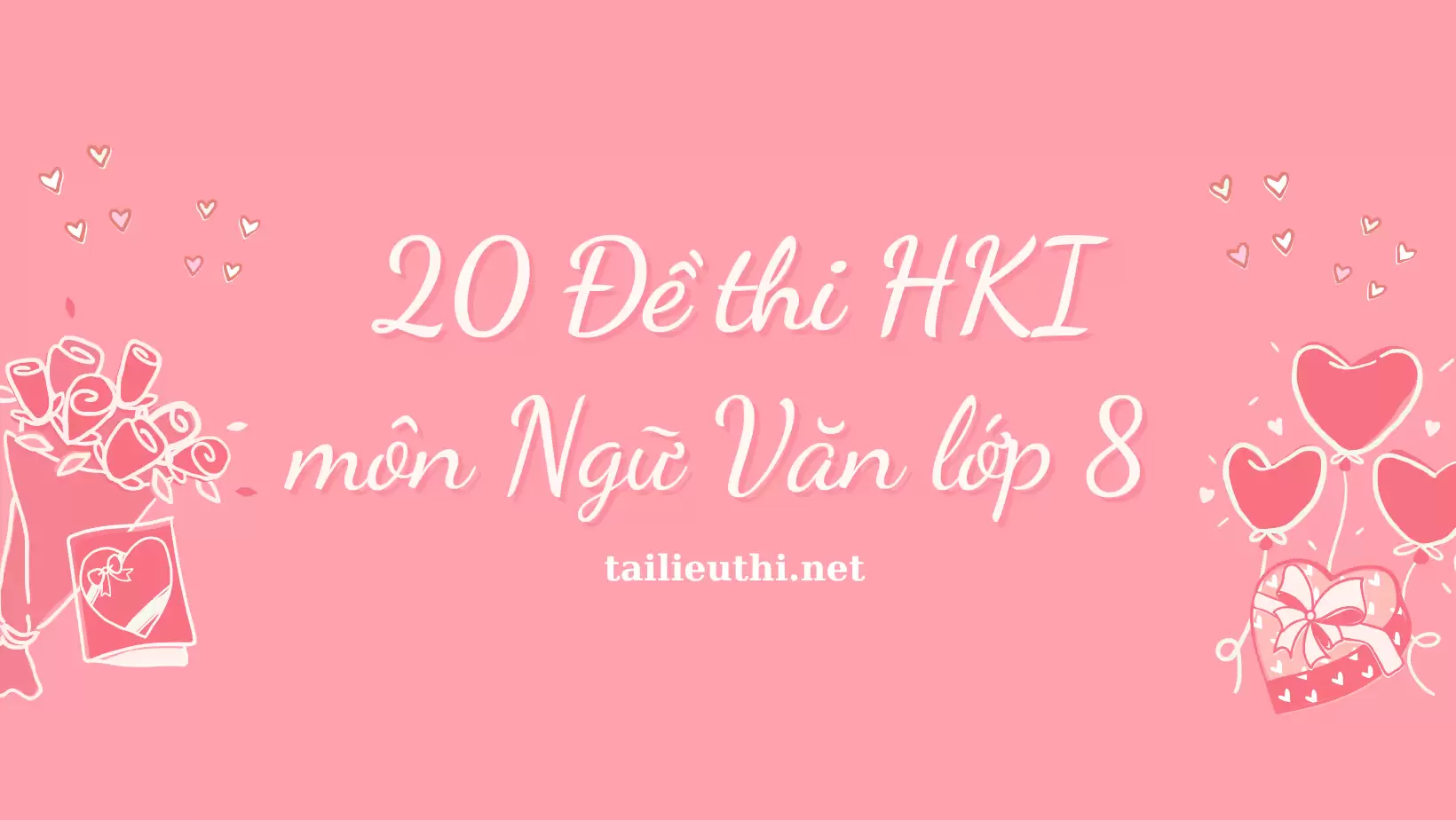 20 Đề thi HKI môn Ngữ Văn lớp 8 (có đáp án)