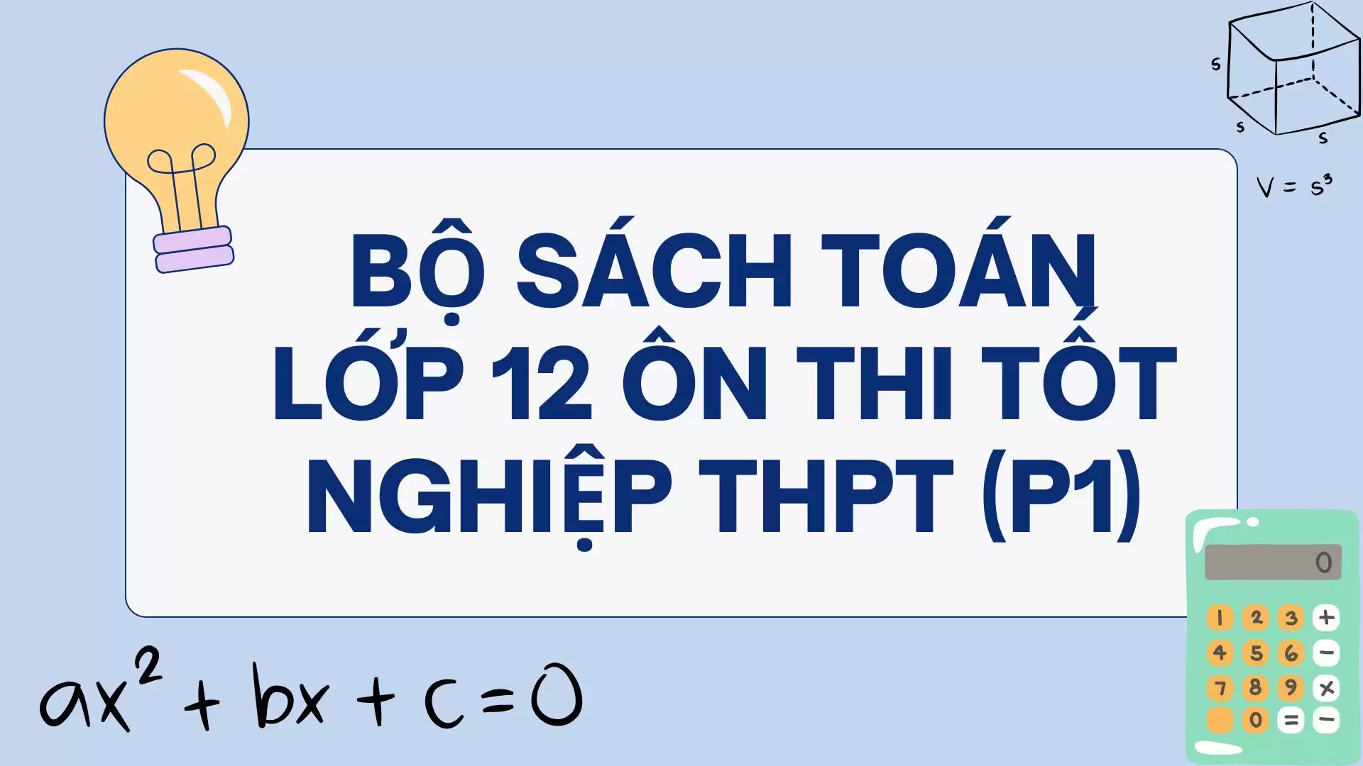 BỘ SÁCH TOÁN LỚP 12 ÔN THI TỐT NGHIỆP THPT (P1)