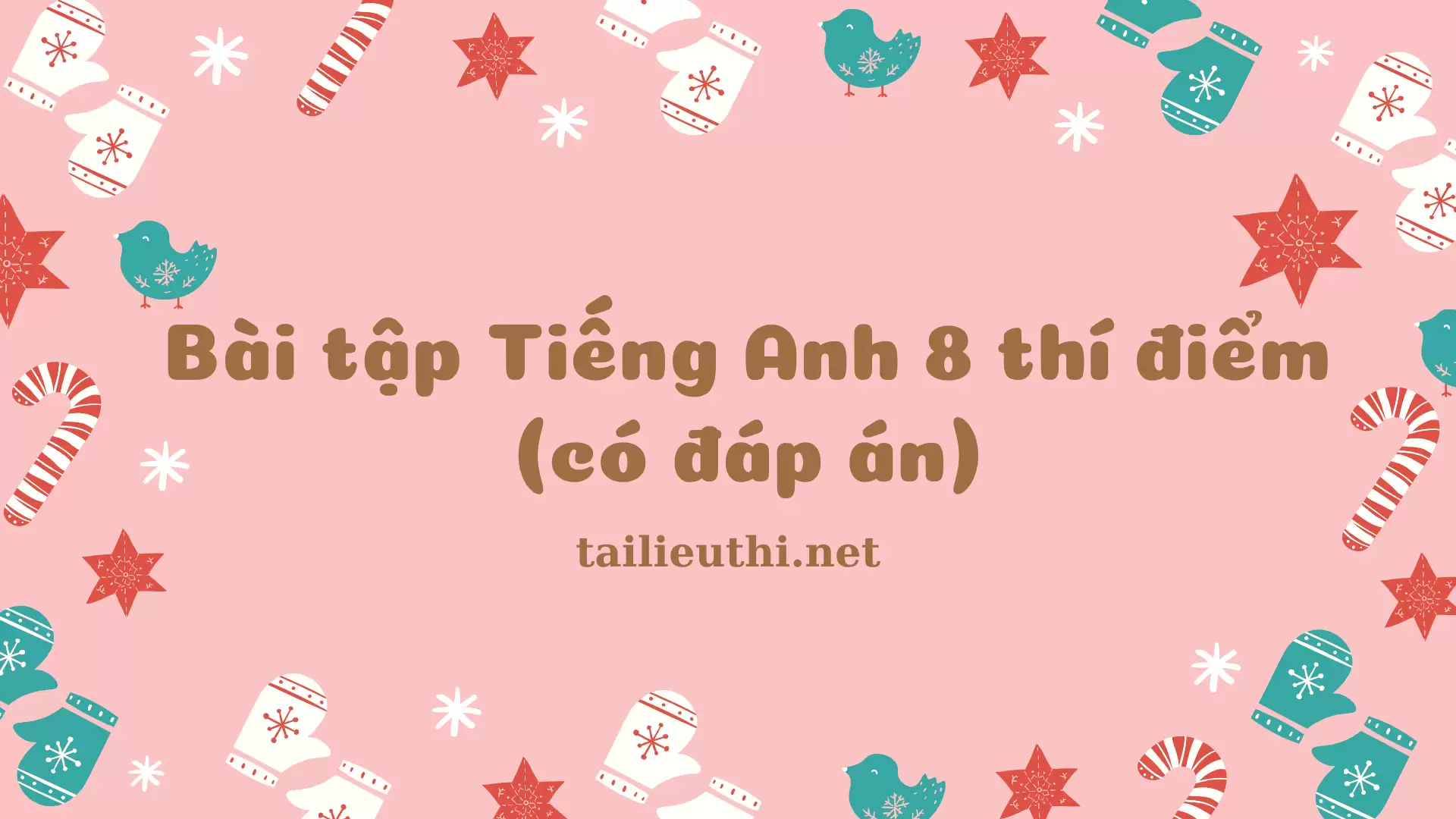 Bài tập Tiếng Anh 8 thí điểm (có đáp án)