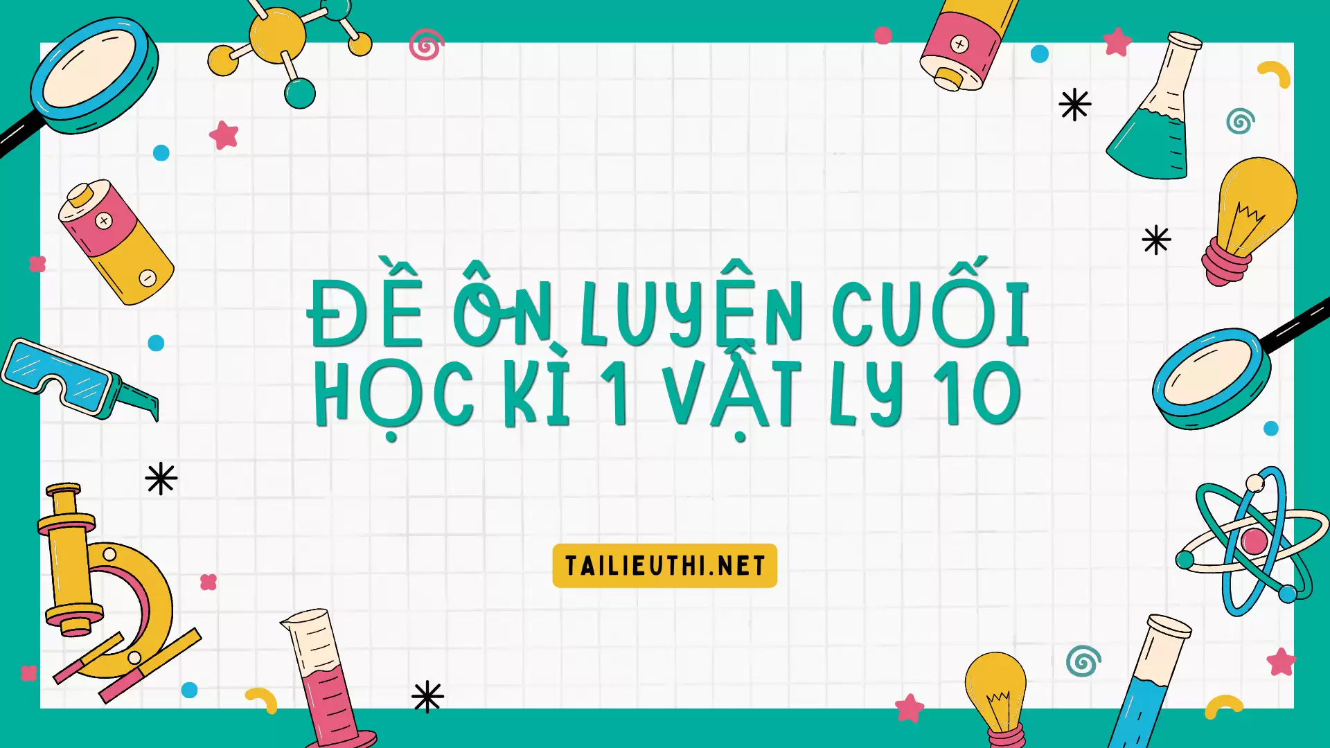 ĐỀ ÔN LUYỆN CUỐI HỌC KÌ 1 VẬT LÝ 10