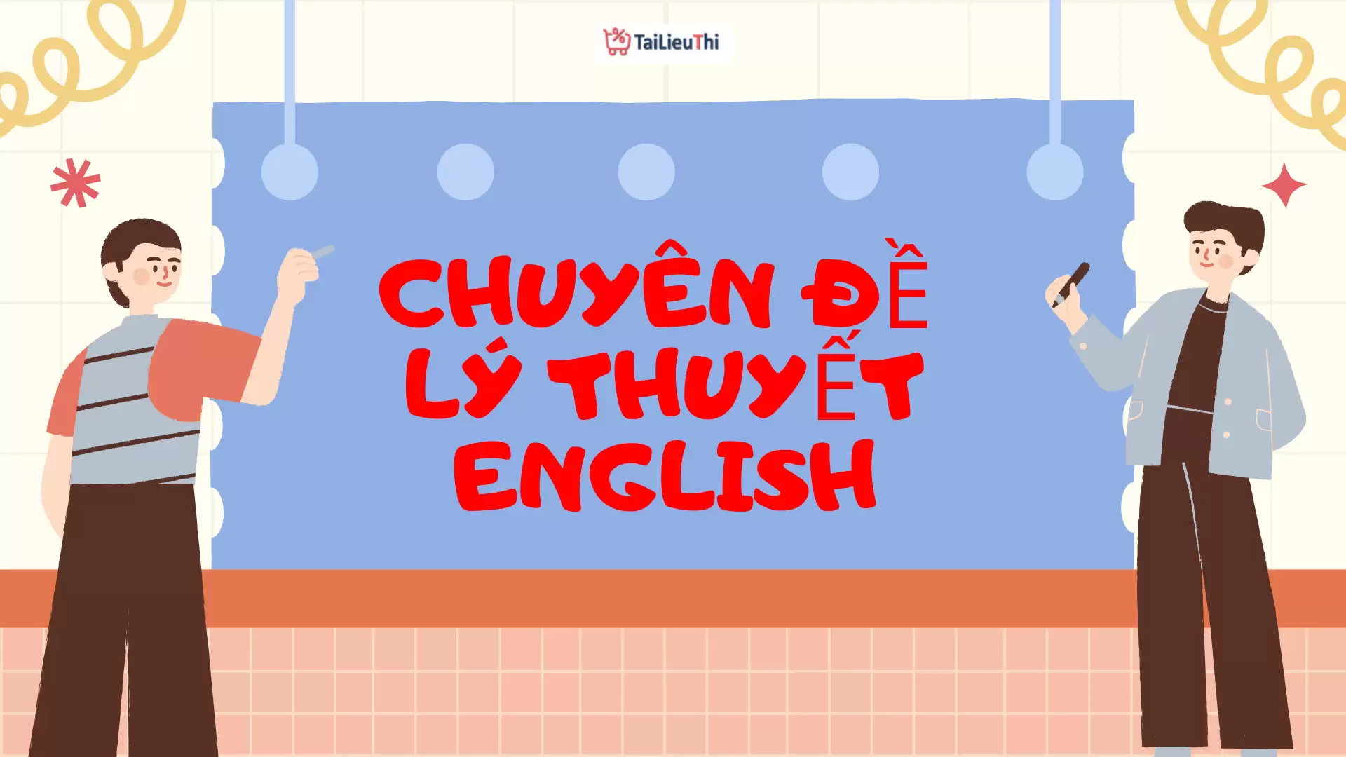 CHUYÊN ĐỀ LÝ THUYẾT ENGLISH