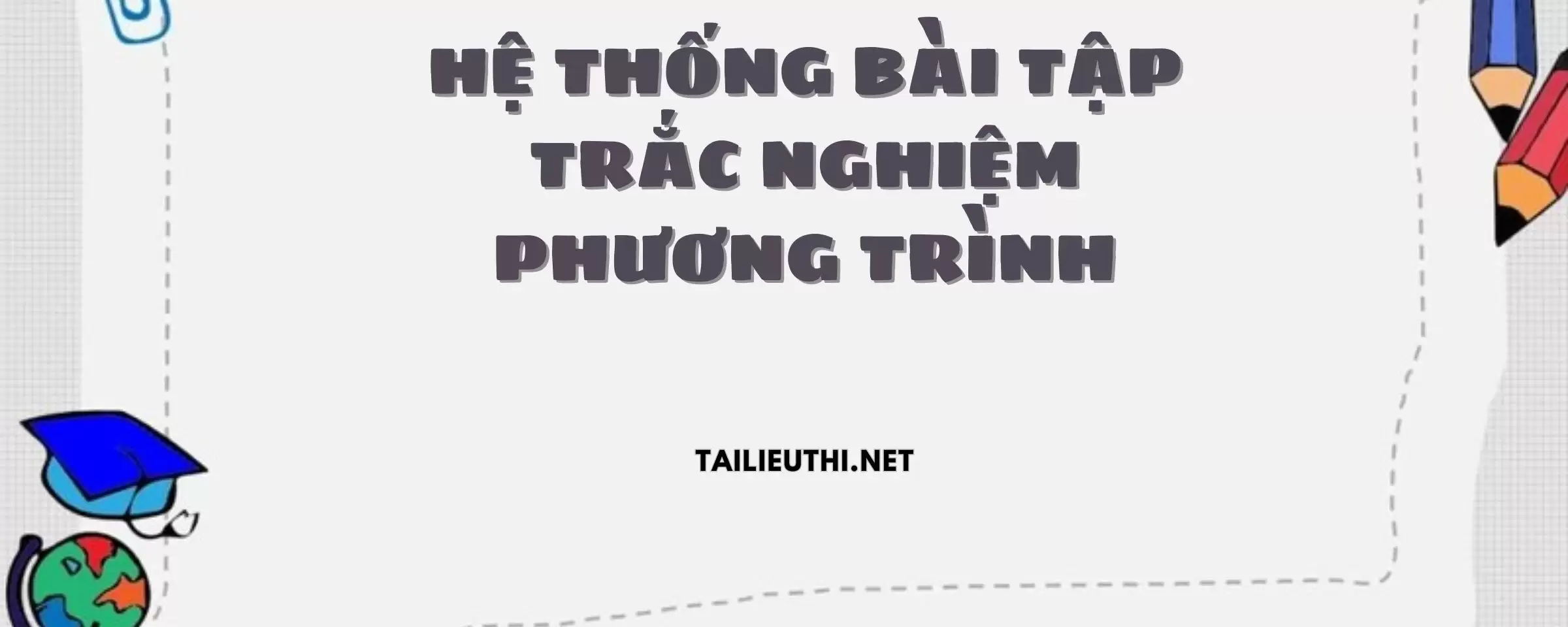 Hệ thống bài tập trắc nghiệm phương trình