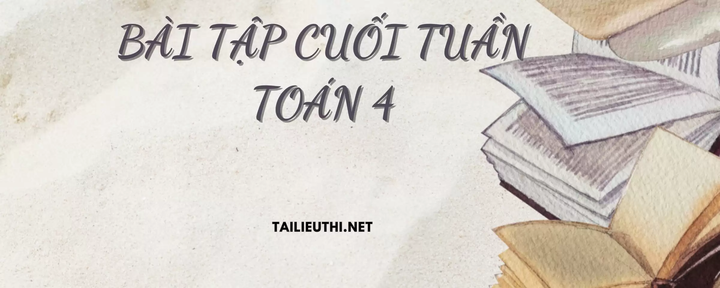 BÀI TẬP CUỐI TUẦN TOÁN 4