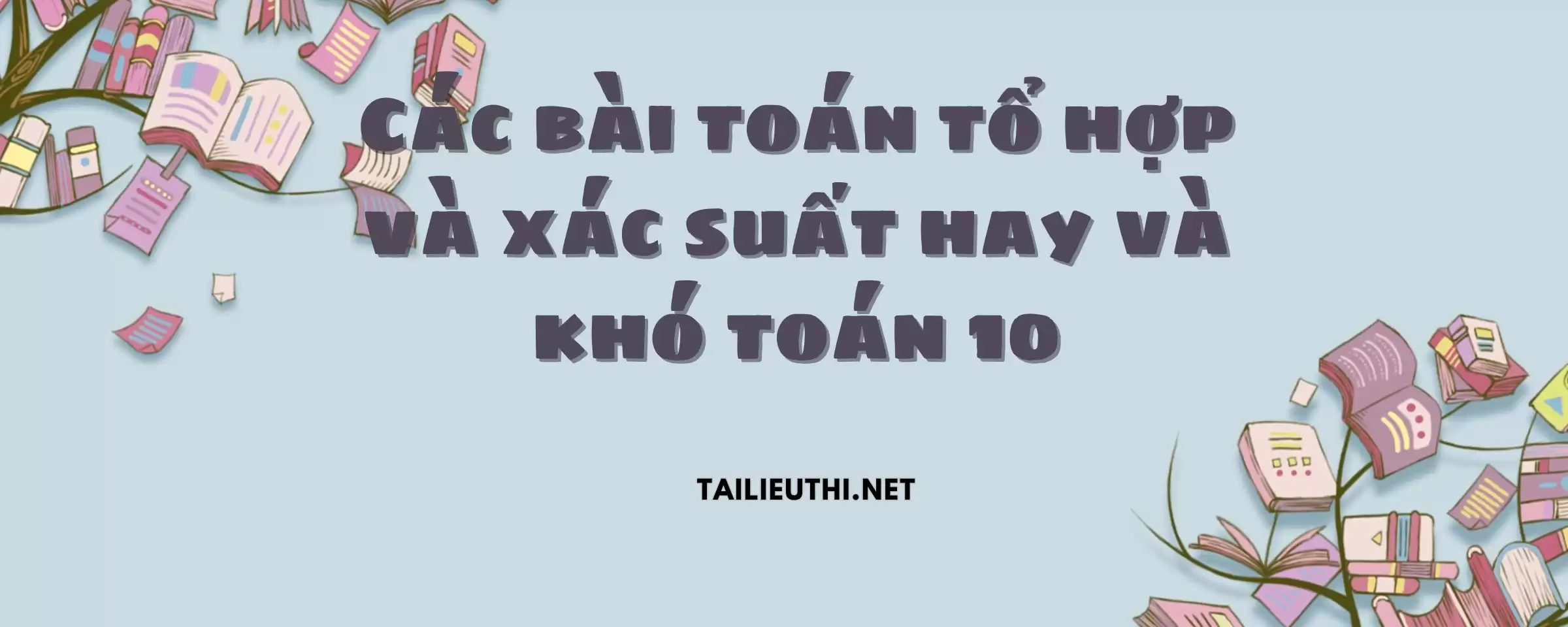 Các bài toán tổ hợp – xác suất hay và khó