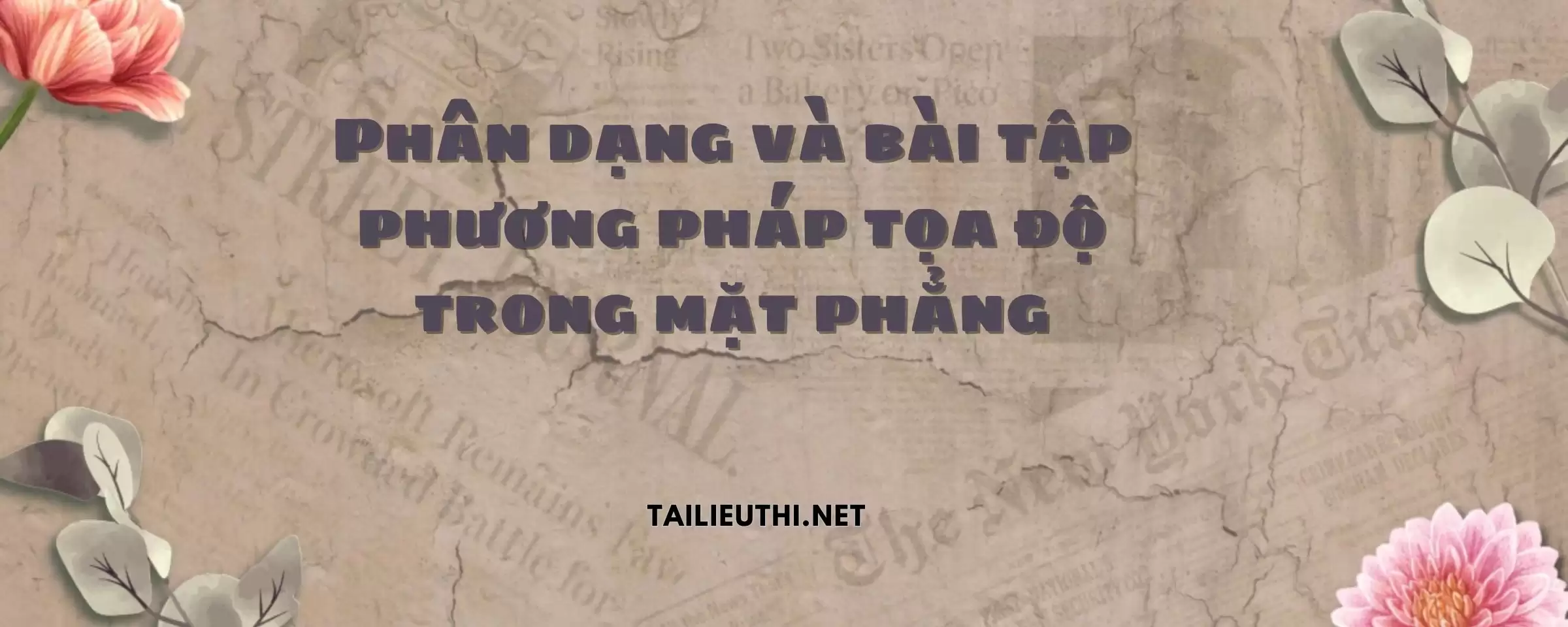 Phân dạng và bài tập phương pháp tọa độ trong mặt phẳng