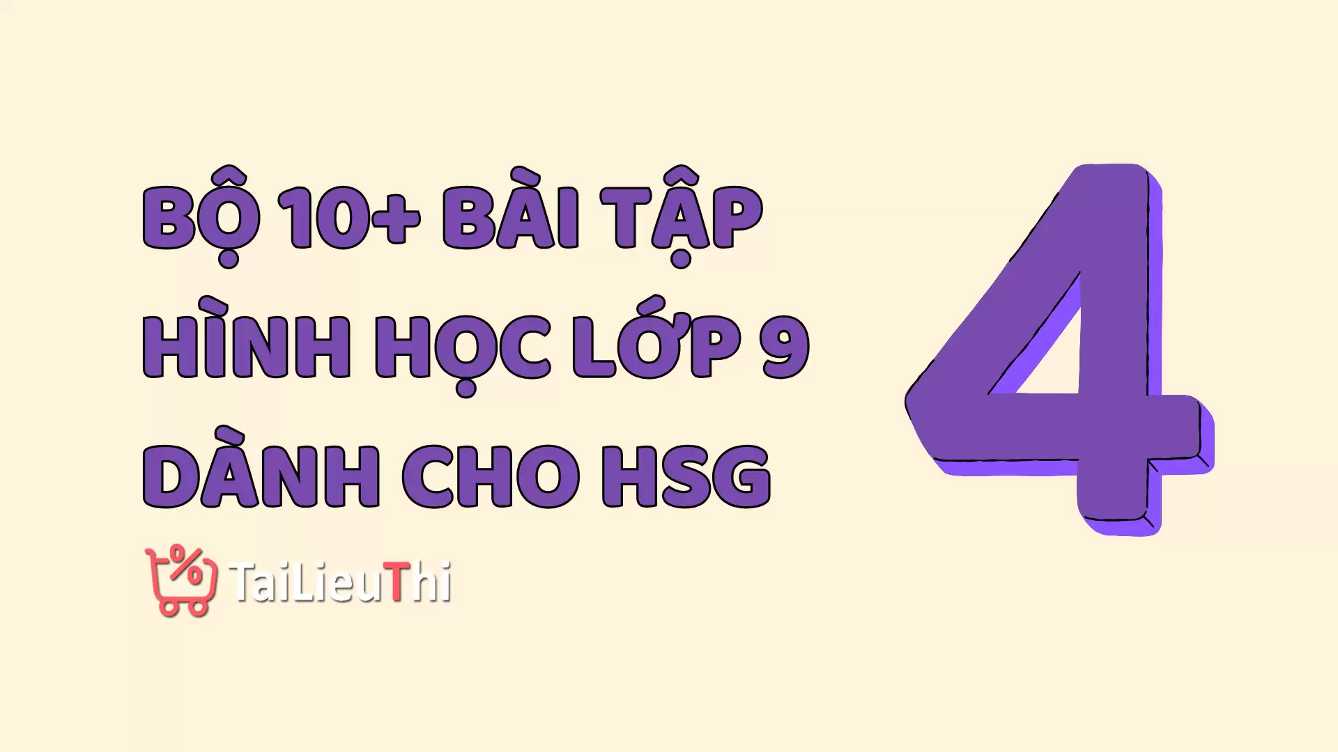 [BỘ 4] Bộ 10+ Bài Tập Hình Học Lớp 9 Dành Cho HSG. (FULL Đáp Án)