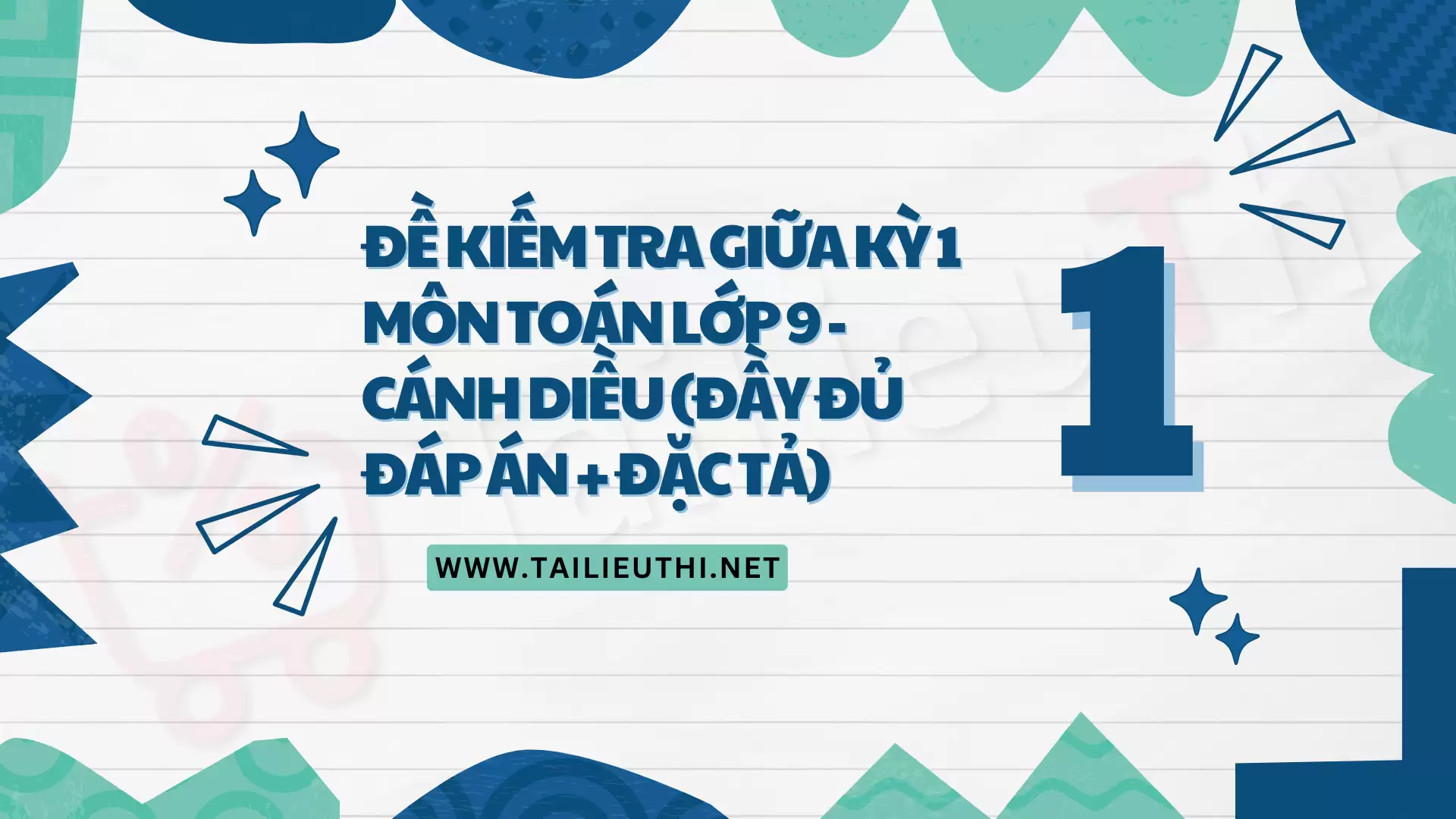 [P1] ĐỀ KIẾM TRA GIỮA KỲ 1 MÔN TOÁN LỚP 9 - CÁNH DIỀU (ĐẦY ĐỦ ĐÁP ÁN + ĐẶC TẢ)