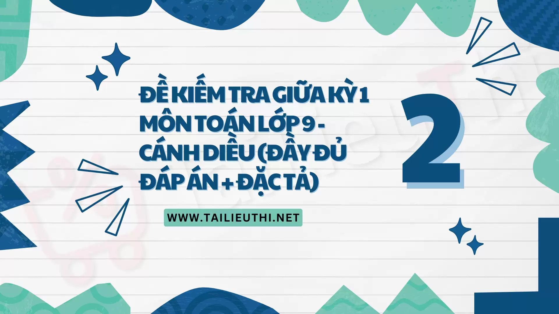 [P2] ĐỀ KIẾM TRA GIỮA KỲ 1 MÔN TOÁN LỚP 9 - CÁNH DIỀU (ĐẦY ĐỦ ĐÁP ÁN + ĐẶC TẢ)