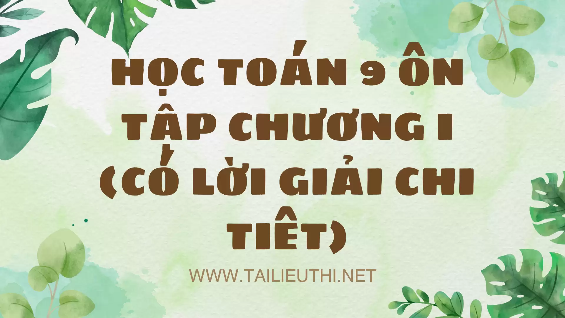 HỌC TOÁN 9 ÔN TẬP CHƯƠNG I (CÓ LỜI GIẢI CHI TIÊT)