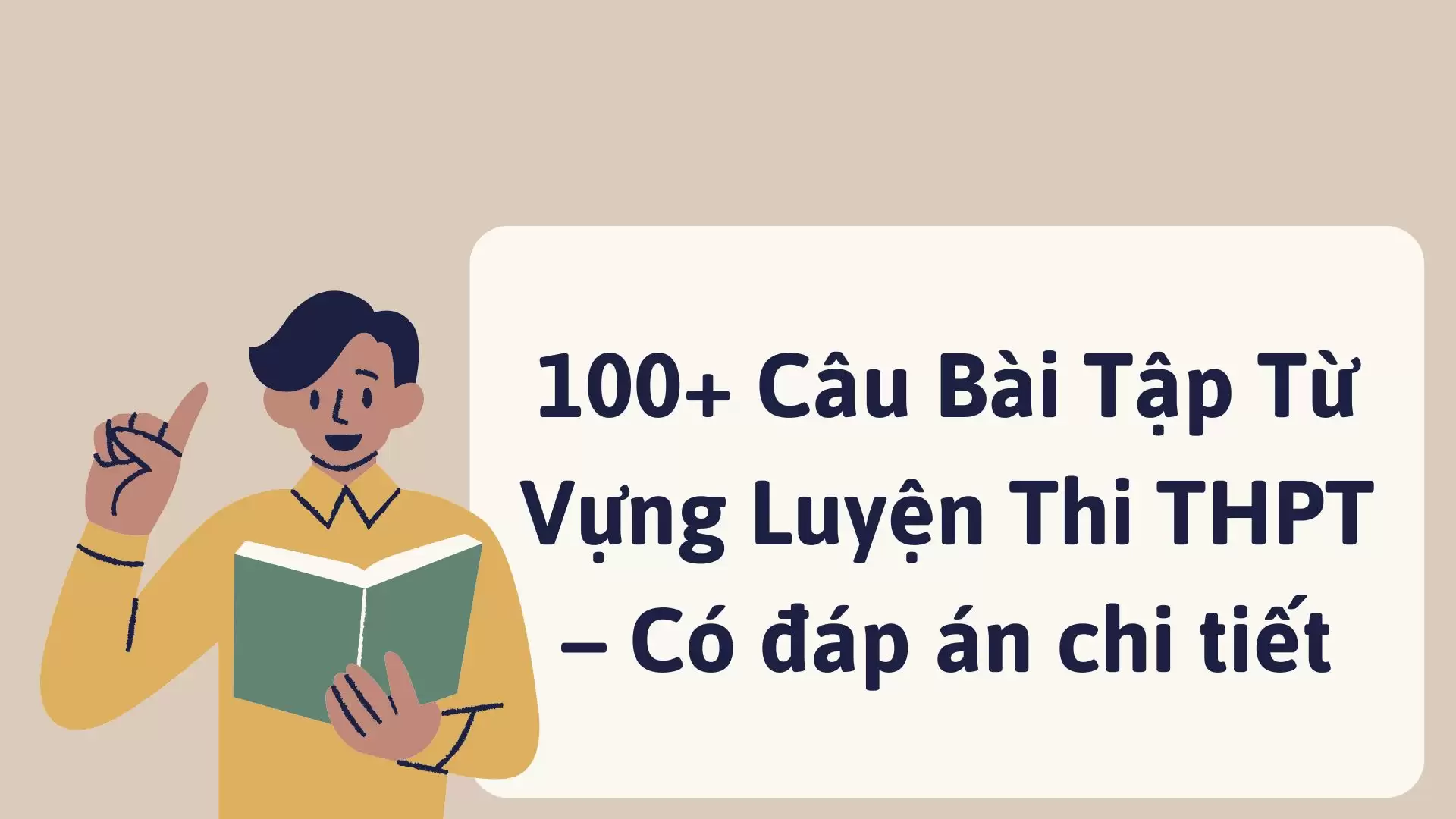 100+ Câu Bài Tập Từ Vựng Luyện Thi THPT – Có đáp án chi tiết