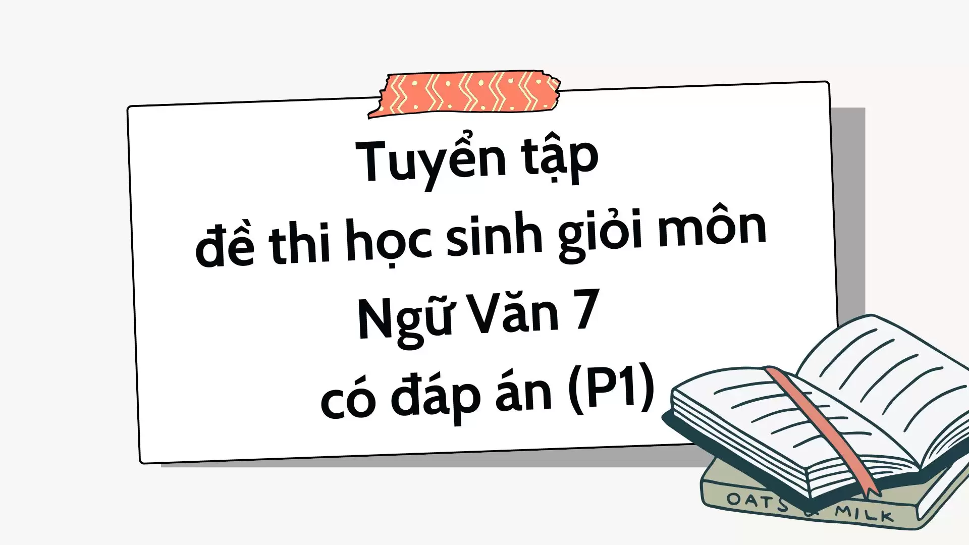 Tuyển tập đề thi học sinh giỏi môn Ngữ Văn 7 có đáp án