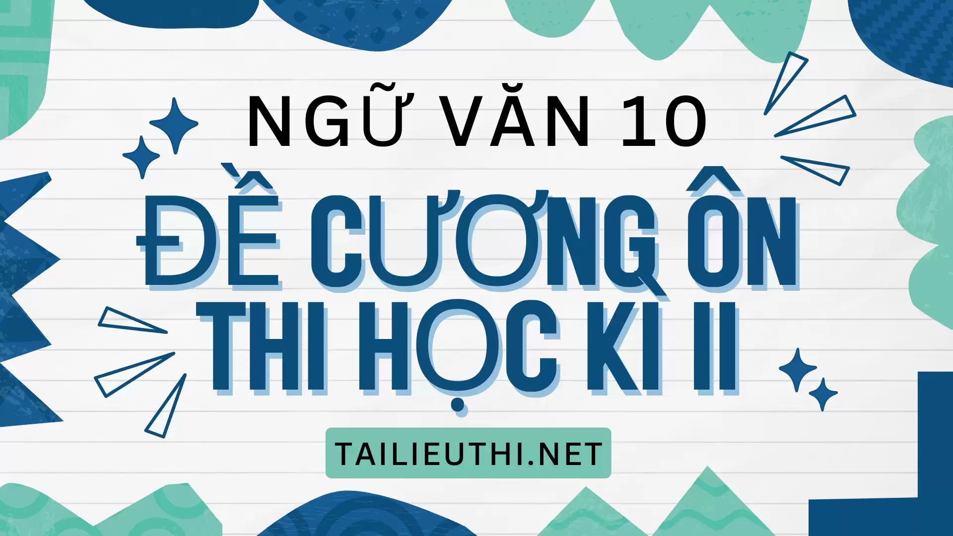 đề cương ôn thi kì II môn ngữ văn lớp 10(có lời giải chi tiết)