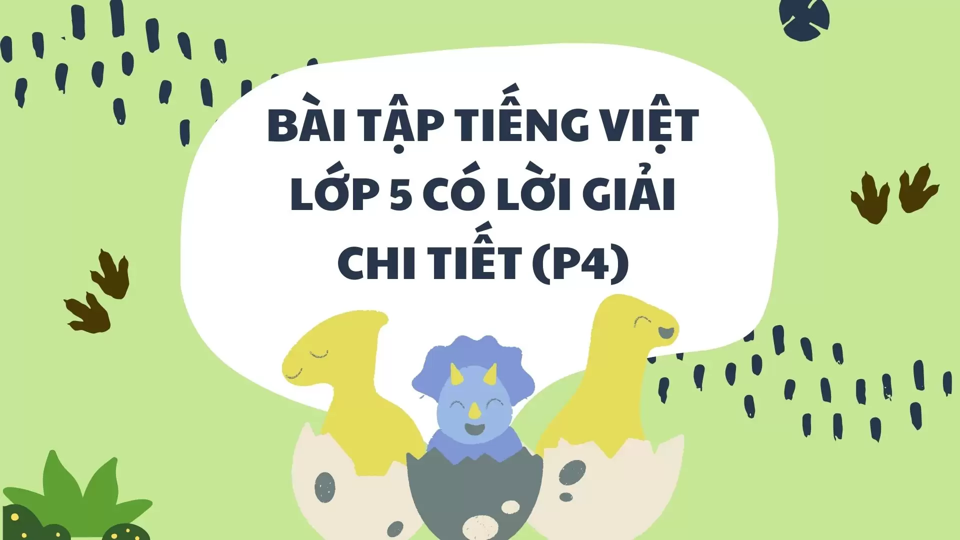 BÀI TẬP TIẾNG VIỆT LỚP 5 CÓ LỜI GIẢI CHI TIẾT (P4)