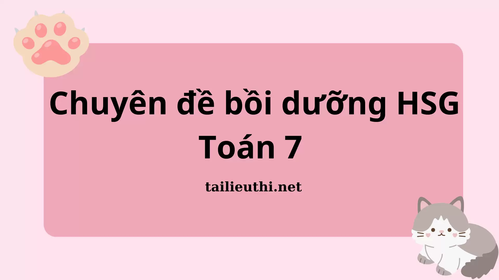 Chuyên đề bồi dưỡng Học sinh giỏi Toán 7