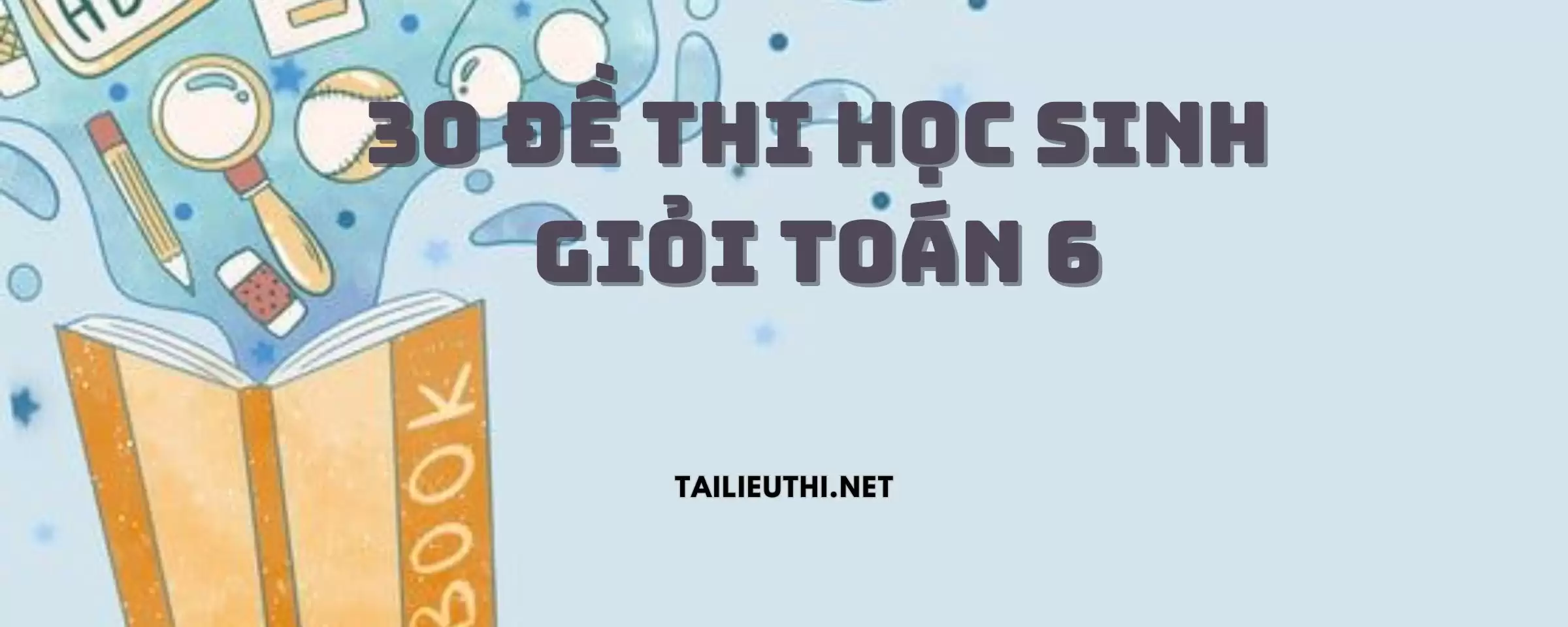 30 ĐỀ THI HỌC SINH GIỎI TOÁN 6