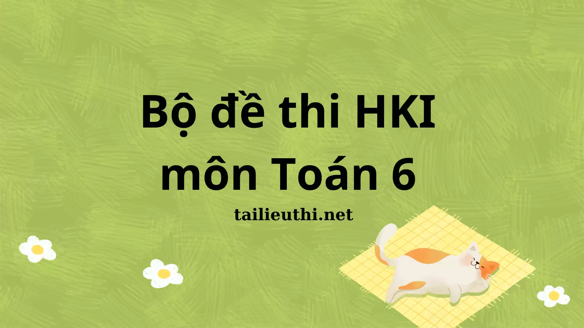 Bộ đề thi học kì I môn Toán 6 (có đáp án)