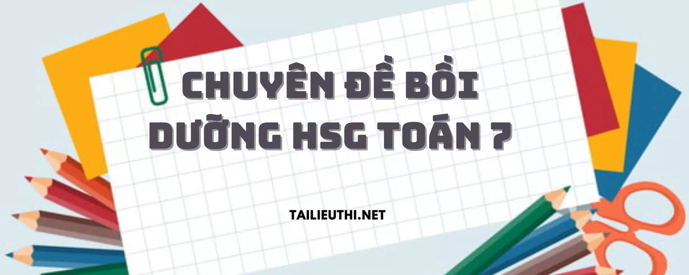 CHUYÊN ĐỀ BỒI DƯỠNG HSG TOÁN 7 PHẦN ĐẠI SỐ