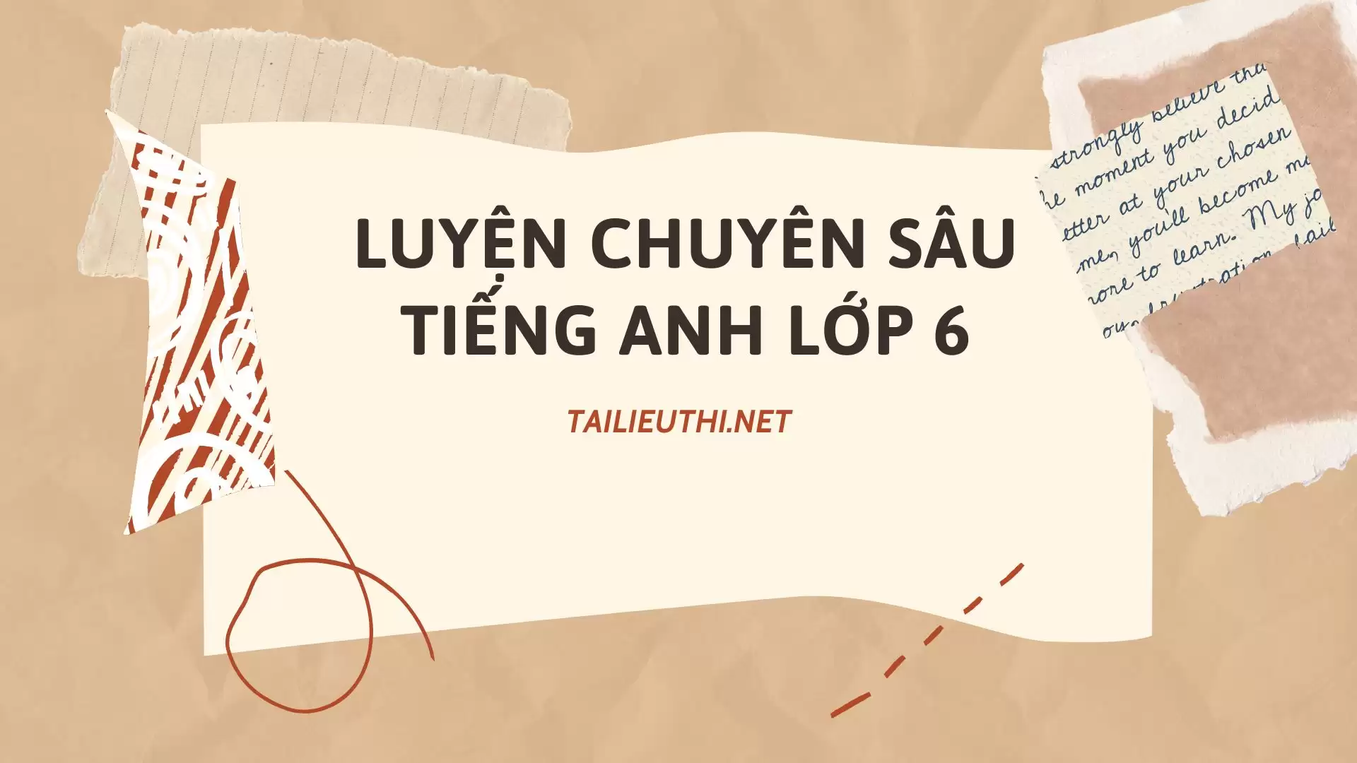 Bộ tài liệu Luyện chuyên sâu Tiếng Anh lớp 6 (HK1 & HK2)