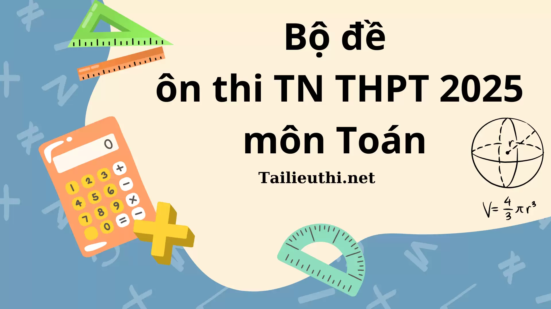 Bộ đề ôn thi TN THPT môn Toán 2025