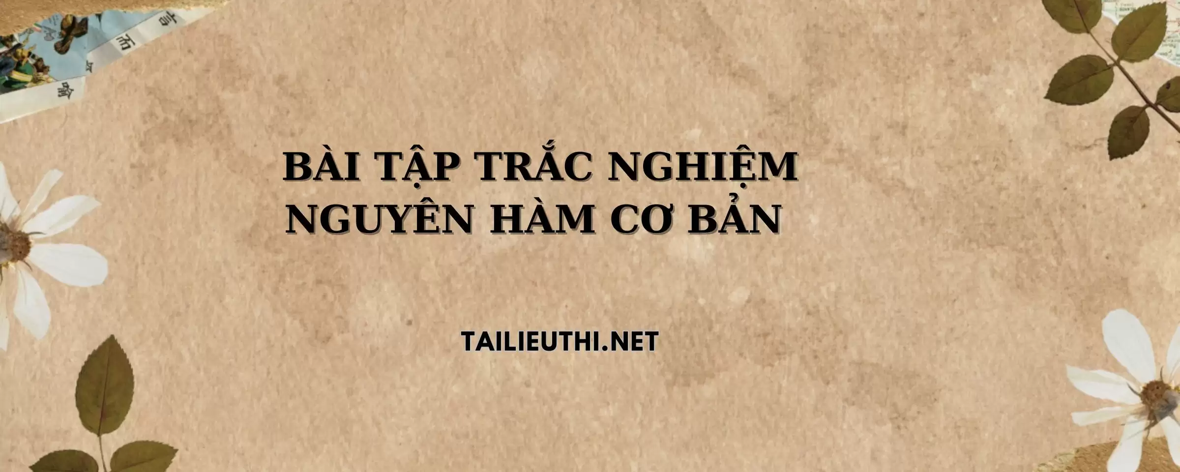 BÀI TẬP TRẮC NGHIỆM NGUYÊN HÀM CƠ BẢN