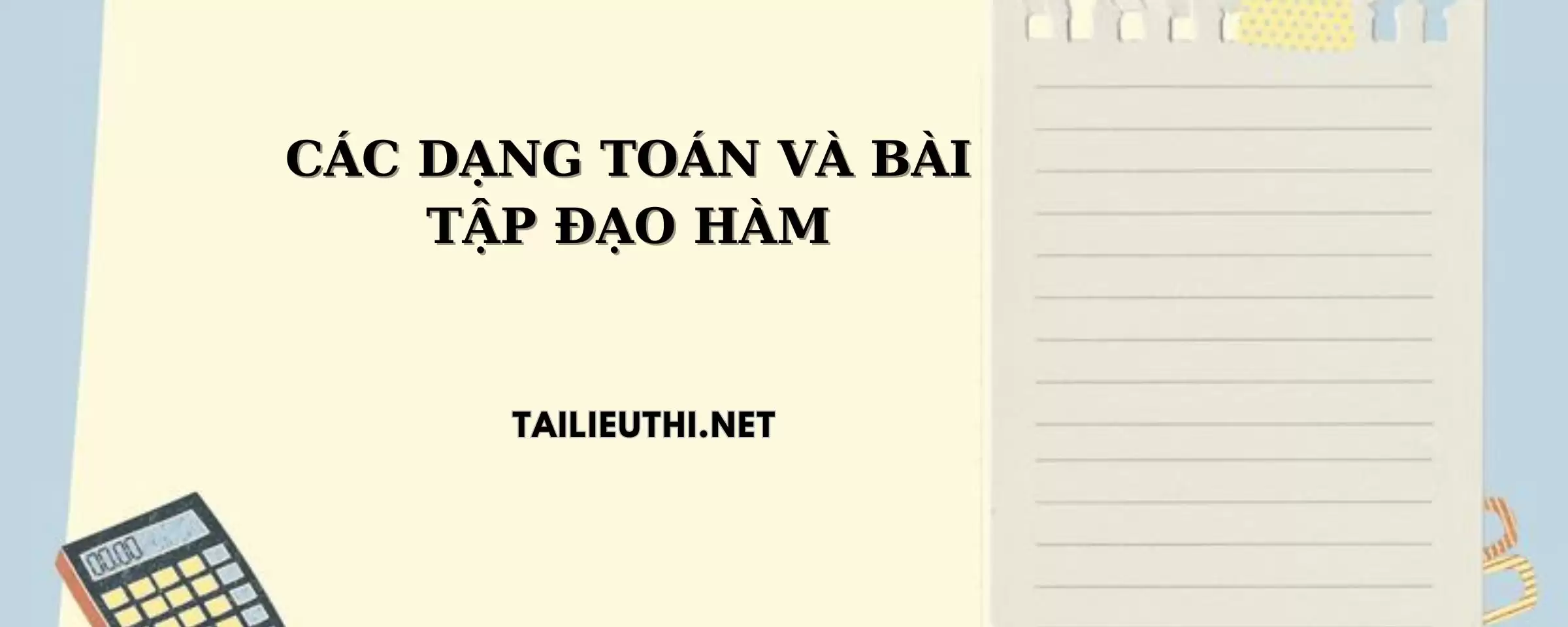 CÁC DẠNG TOÁN VÀ BÀI TẬP ĐẠO HÀM