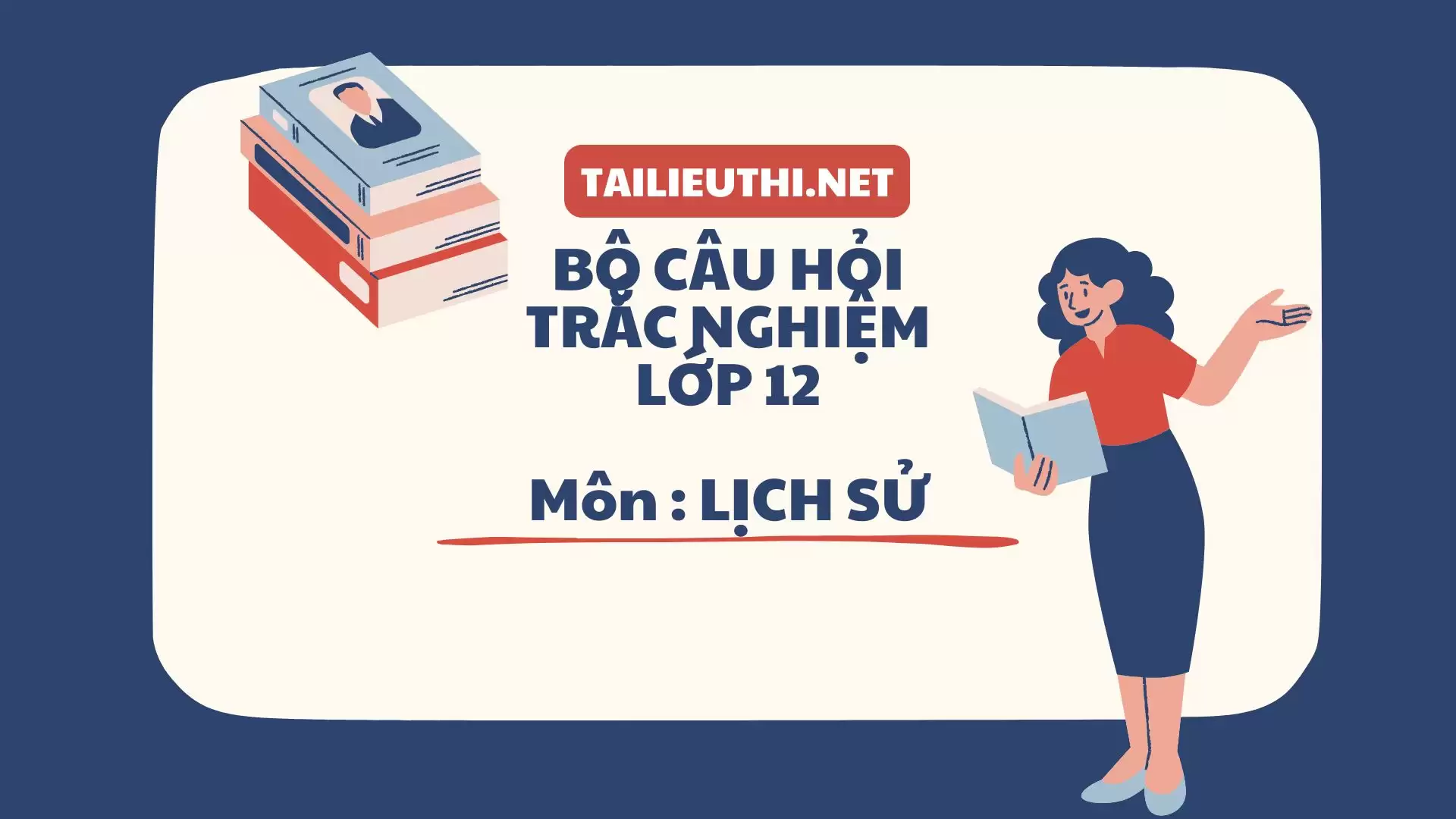 BỘ CÂU HỎI TRẮC NGHIỆM LỚP 12  Môn : LỊCH SỬ