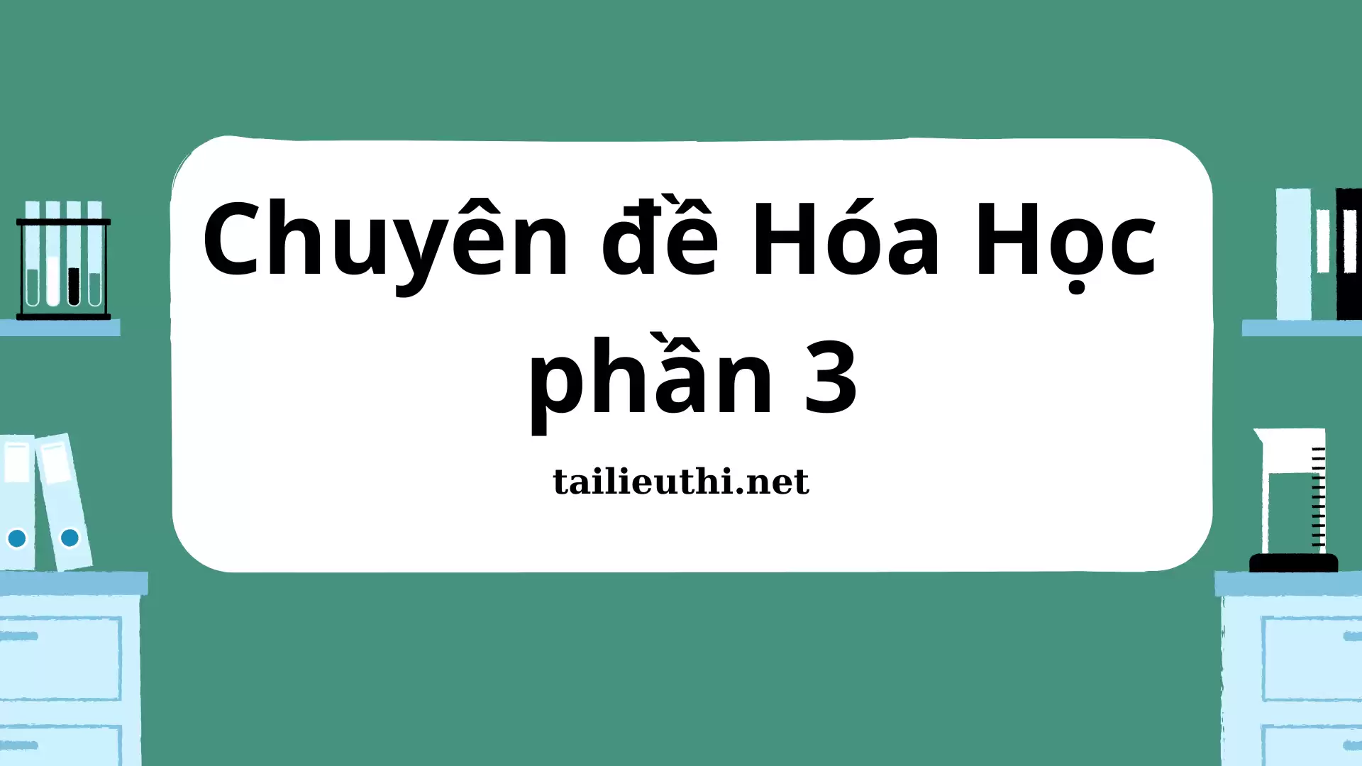 CHUYÊN ĐỀ HÓA HỌC PHẦN 3 (có đáp án)