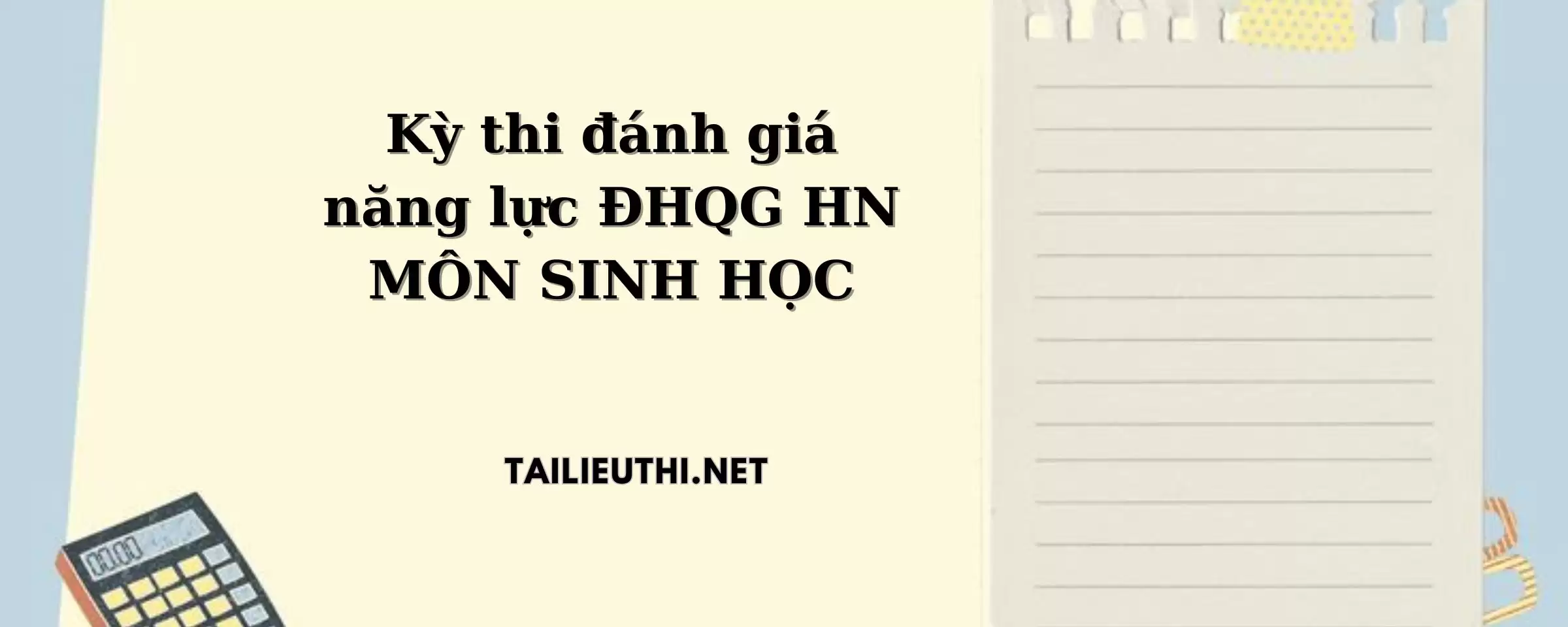 Kỳ thi đánh giá năng lực ĐHQG HN - Sinh học