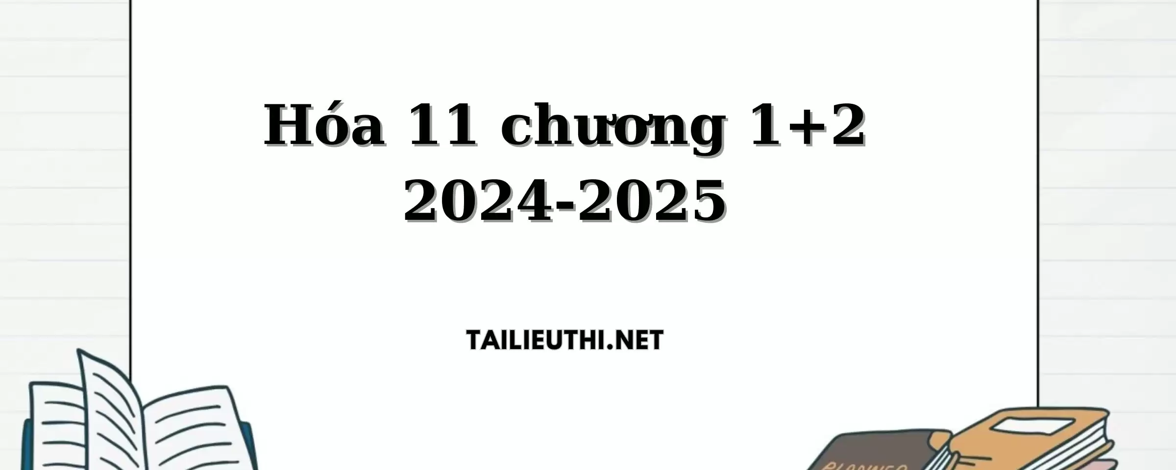 Hóa 11 chương 1+2 2024-2025