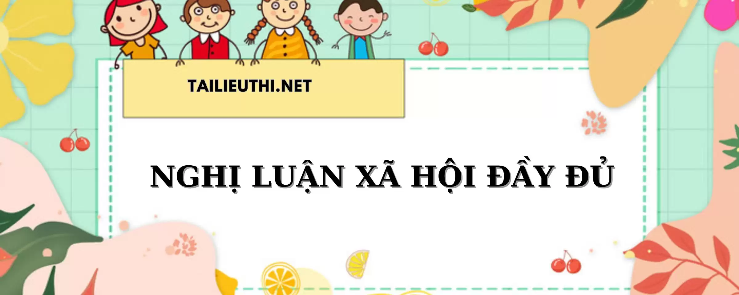 ĐOẠN VĂN NGHỊ LUẬN XÃ HỘI