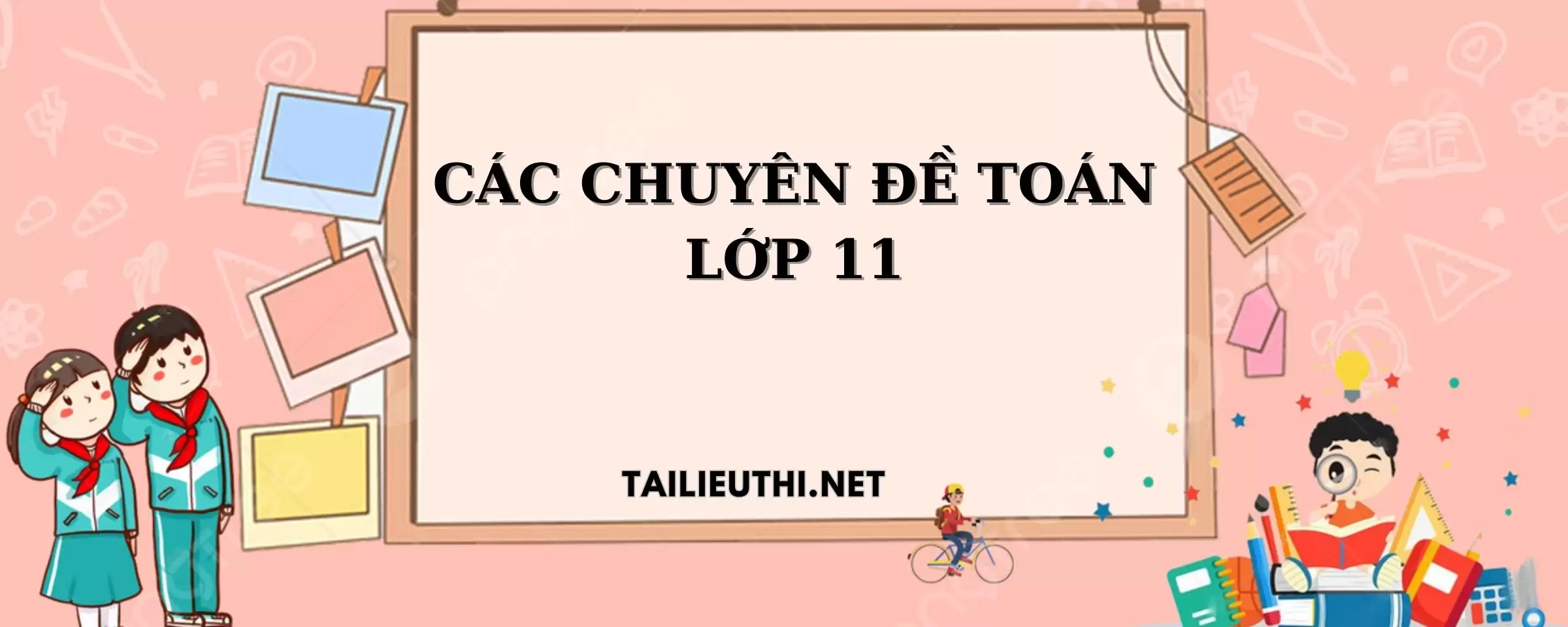 CÁC CHUYÊN ĐỀ TOÁN 11