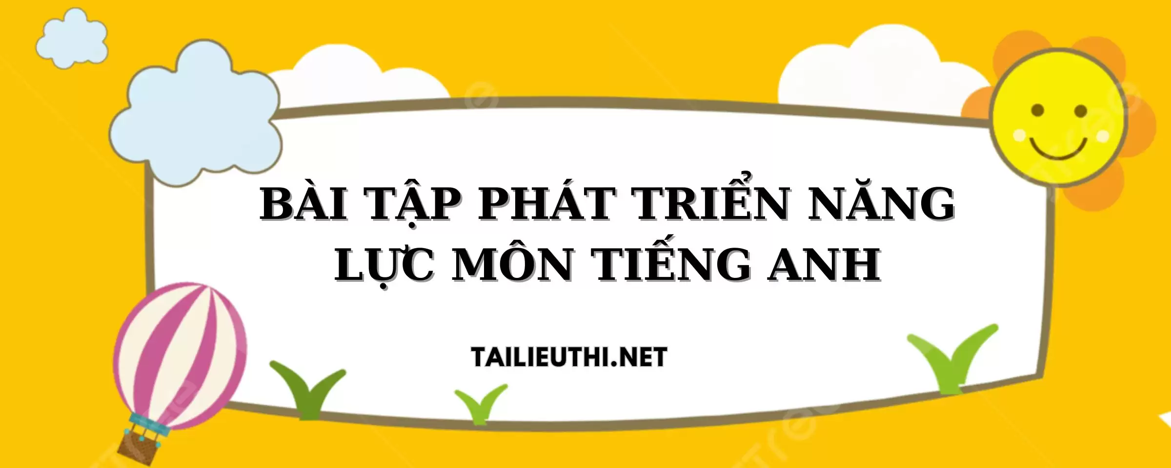 Bài tập phát triển năng lực tiếng Anh lớp 10