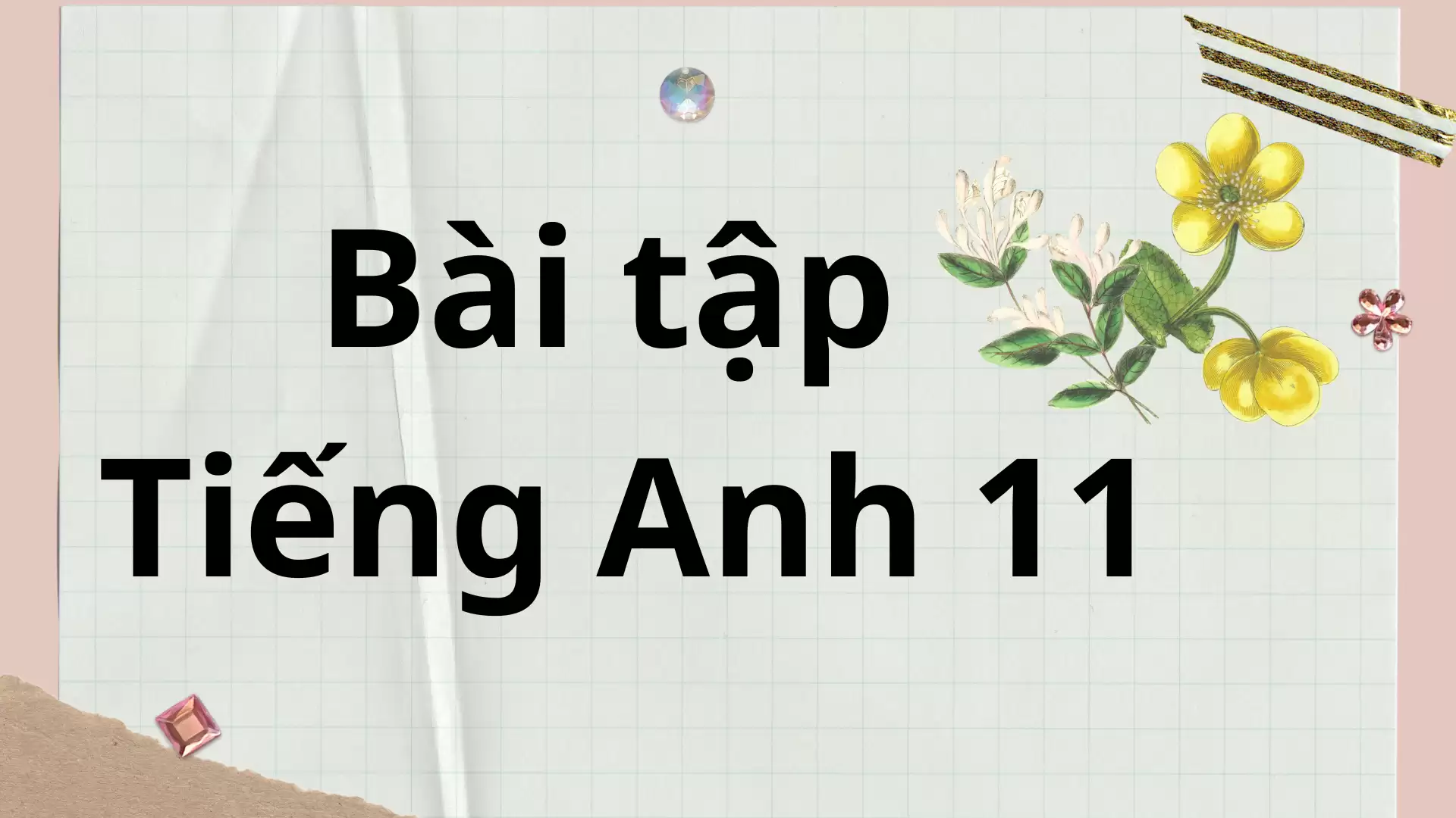 BÀI TẬP TIẾNG ANH 11 CẢ NĂM