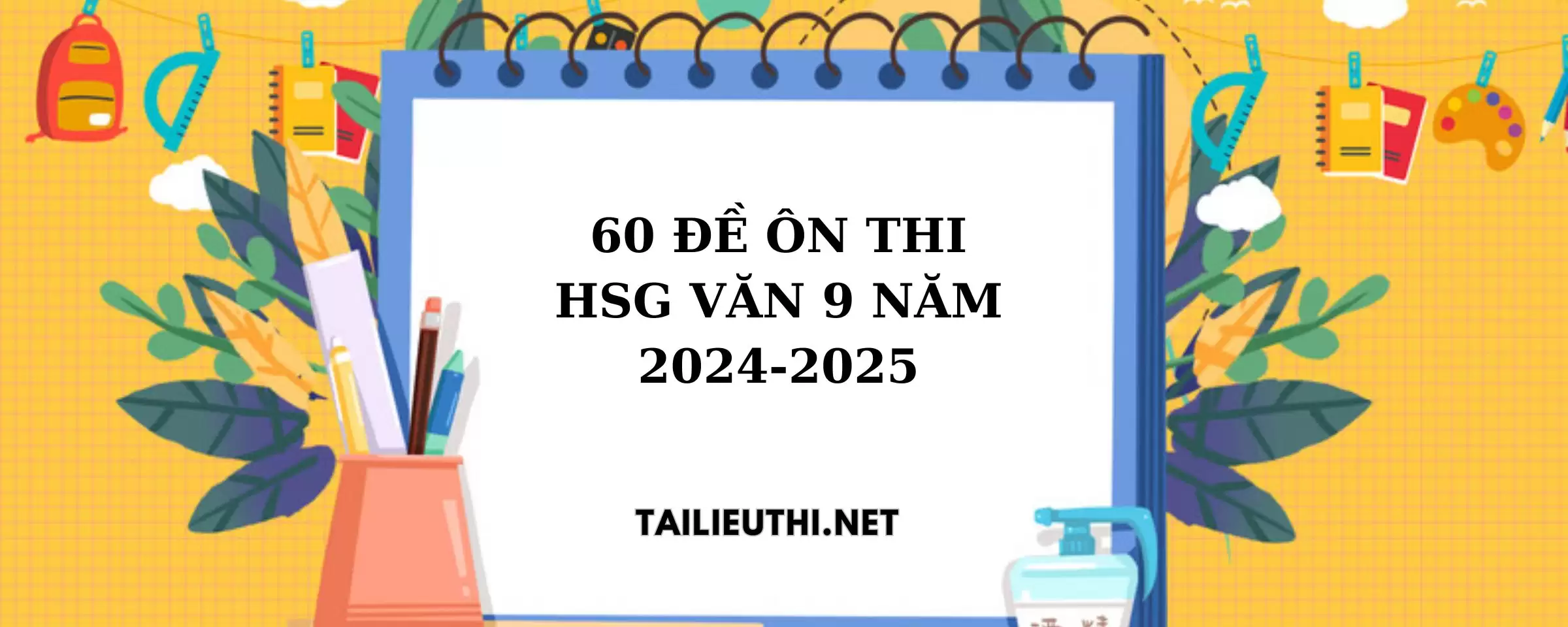 60 đề ôn thi HSG Ngữ văn lớp 9 20242025