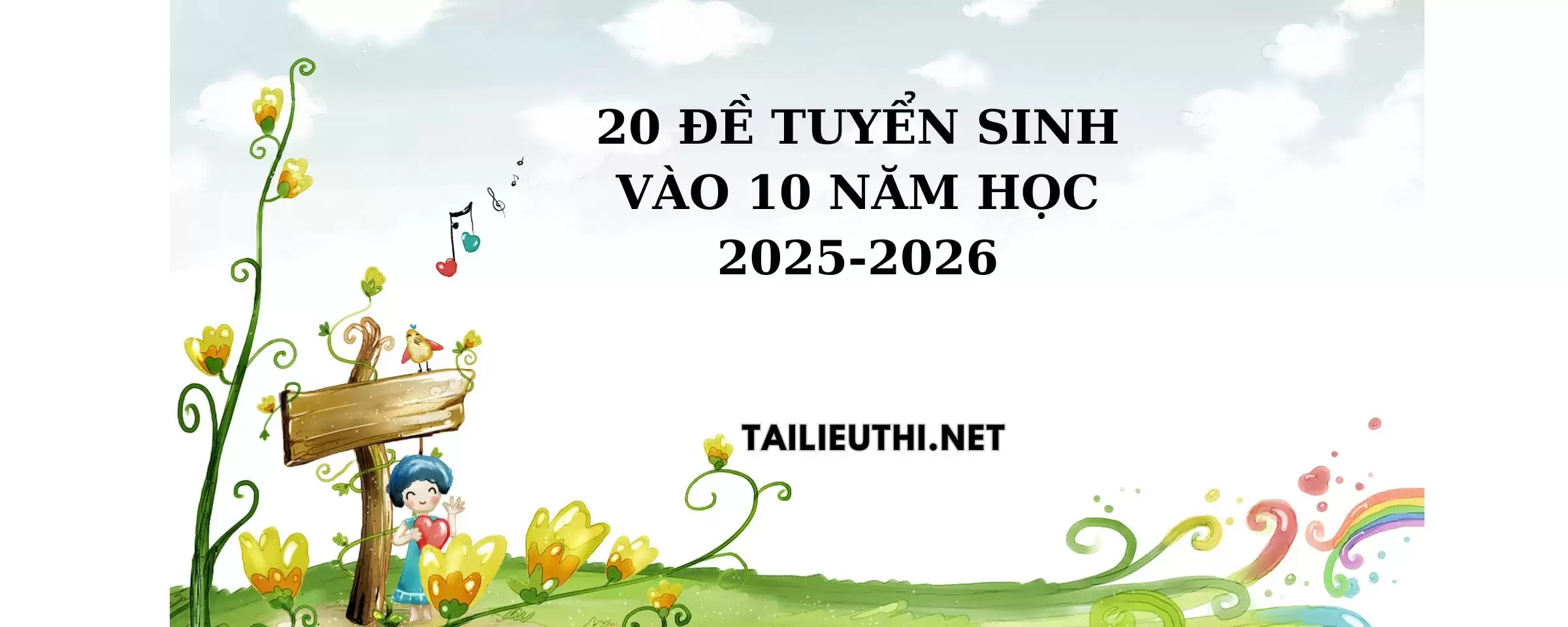 20 đề ôn thi vào 10 môn ngữ văn năm 2025-2026 mới