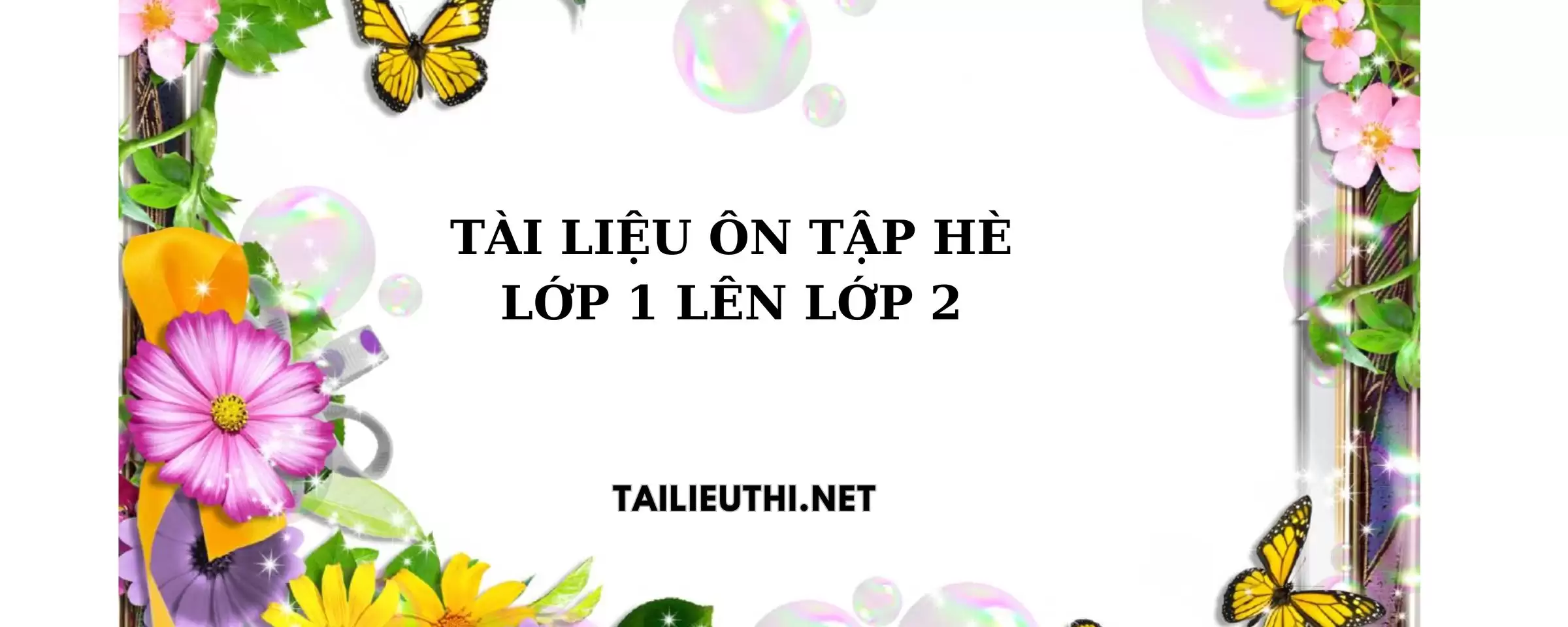 Tài liệu ôn hè tiếng việt 1 lên 2