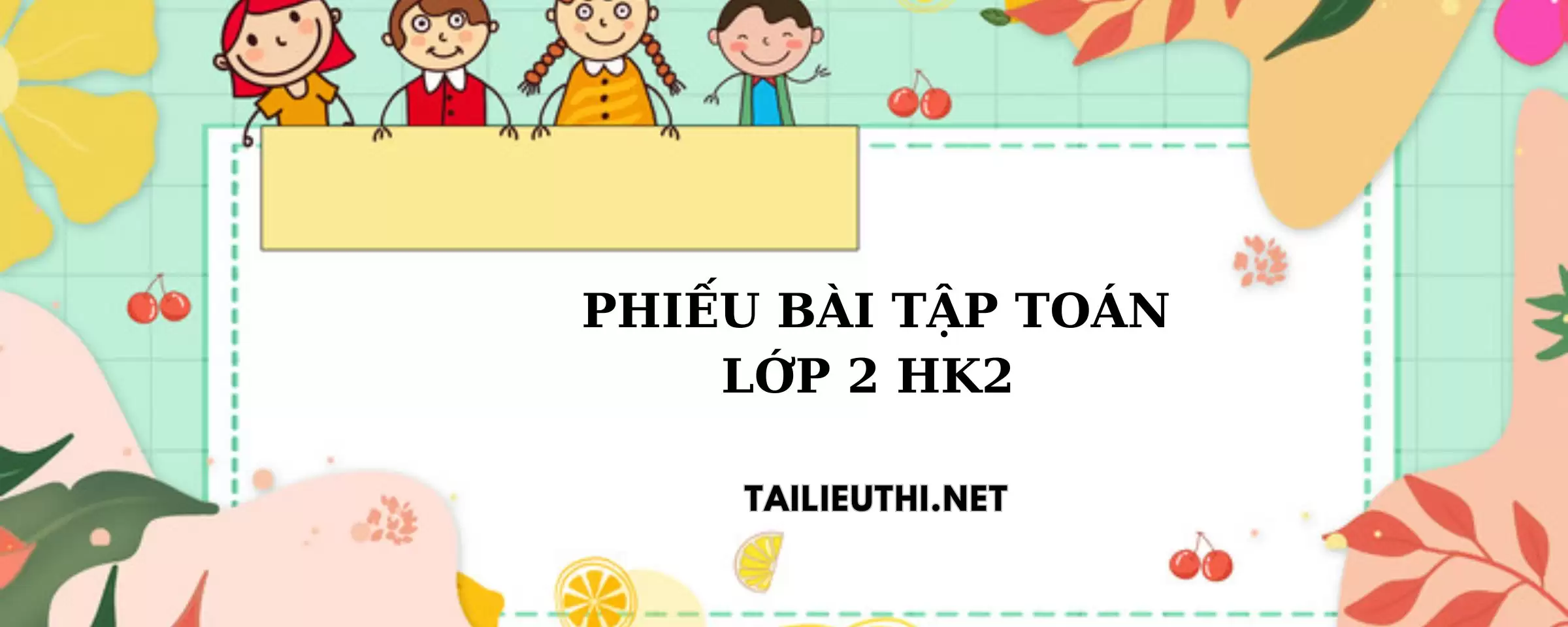 Phiếu bài tập Toán lớp 2 HK2