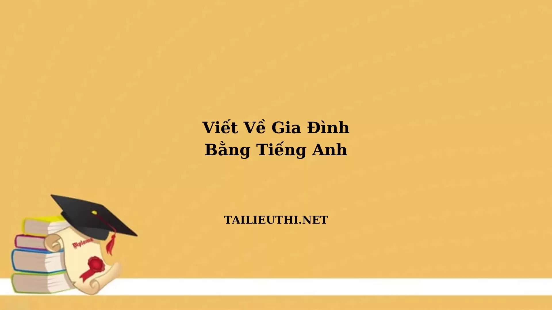 Bài văn viết về gia đình bằng tiếng anh