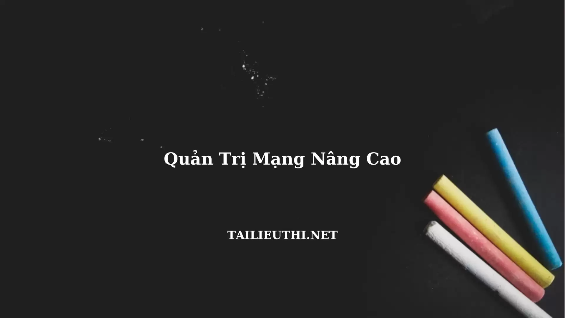 giáo trình quản trị mạng nâng cao