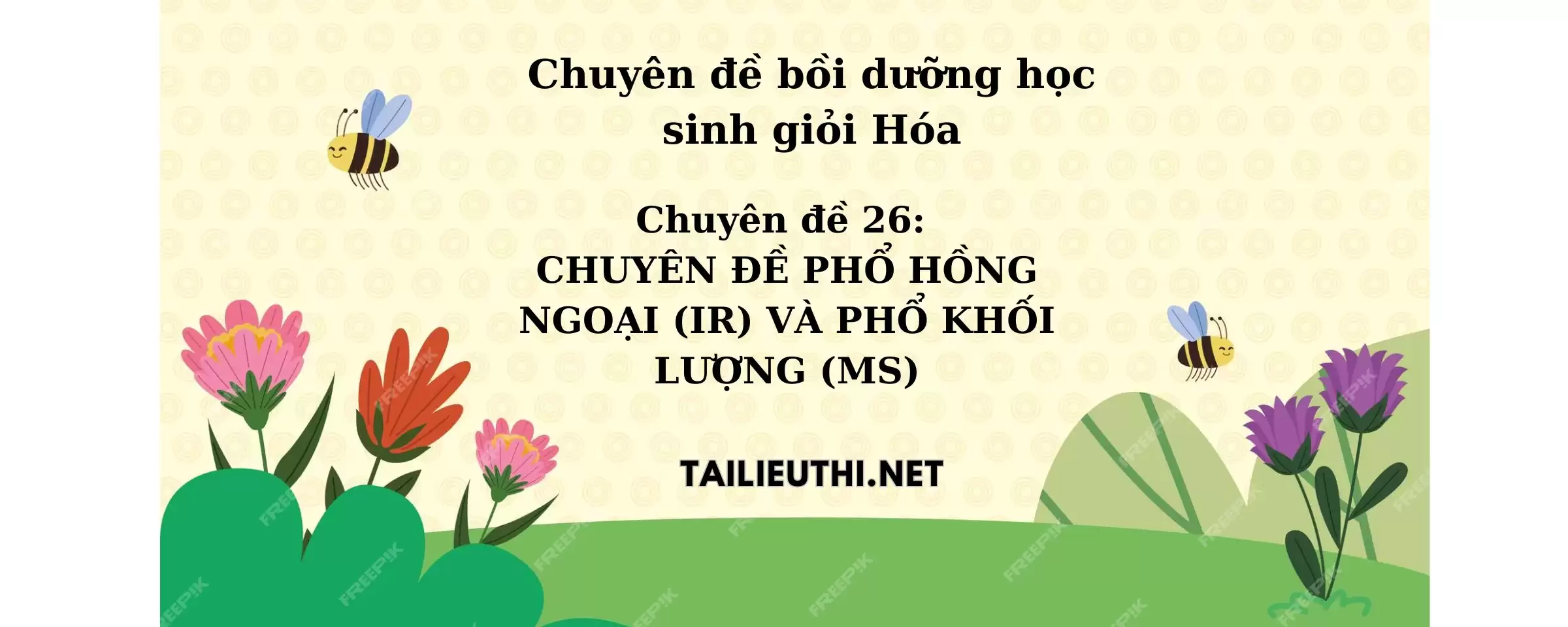 Chuyên đề bồi dưỡng học sinh giỏi: Chuyên đề-26-CHUYÊN ĐỀ PHỔ HỒNG NGOẠI (IR) VÀ PHỔ KHỐI LƯỢNG (MS)