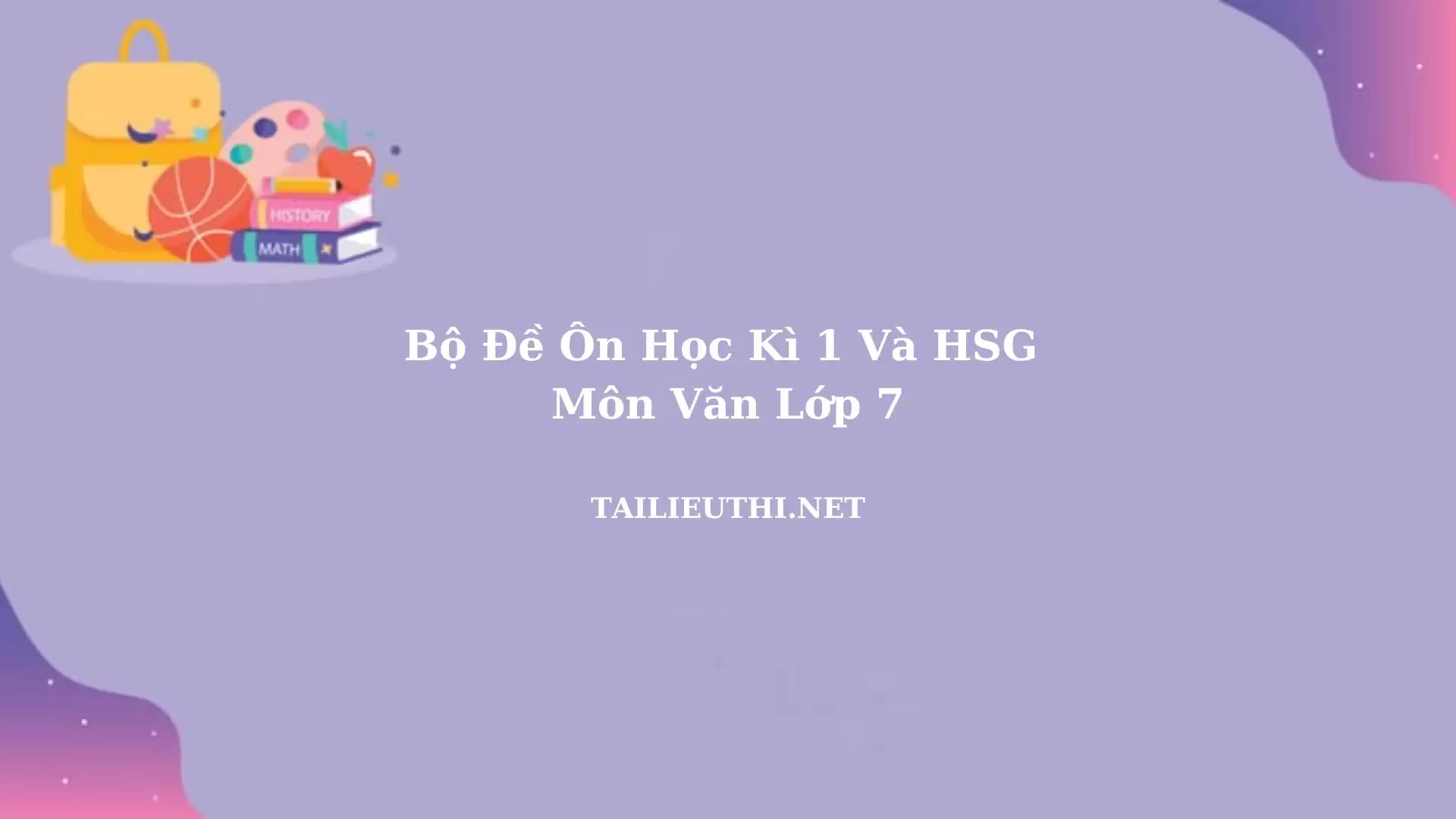 Bộ đề ôn HK1 và hsg ngữ văn lớp 7