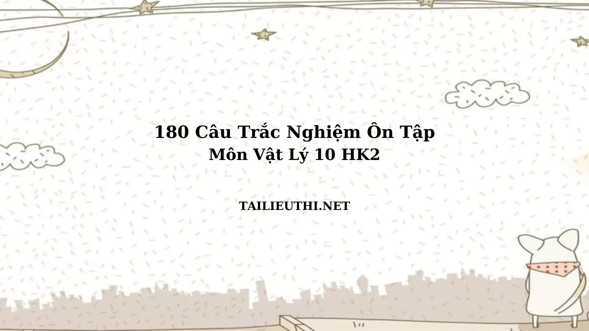 180 câu trắc nghiệm ôn tập vật lý lớp 12