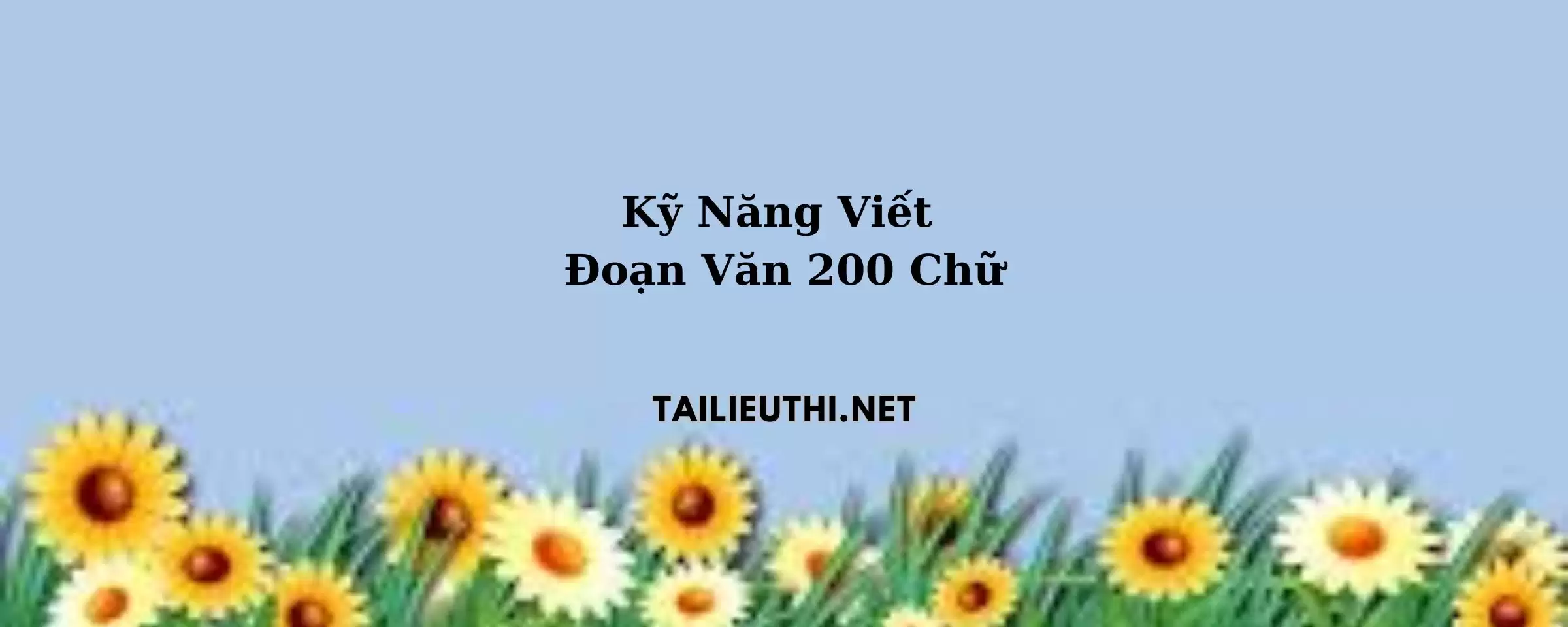 Kỹ năng viết đoạn văn 200 chữ