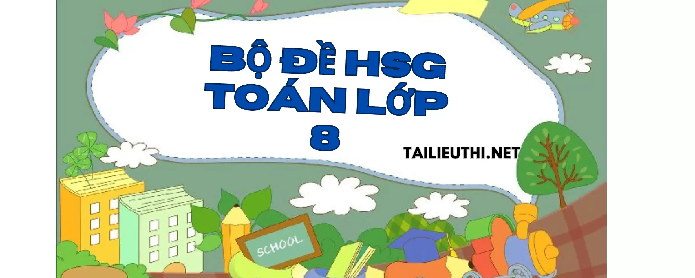 Bộ đề học sinh giỏi toán lớp 8