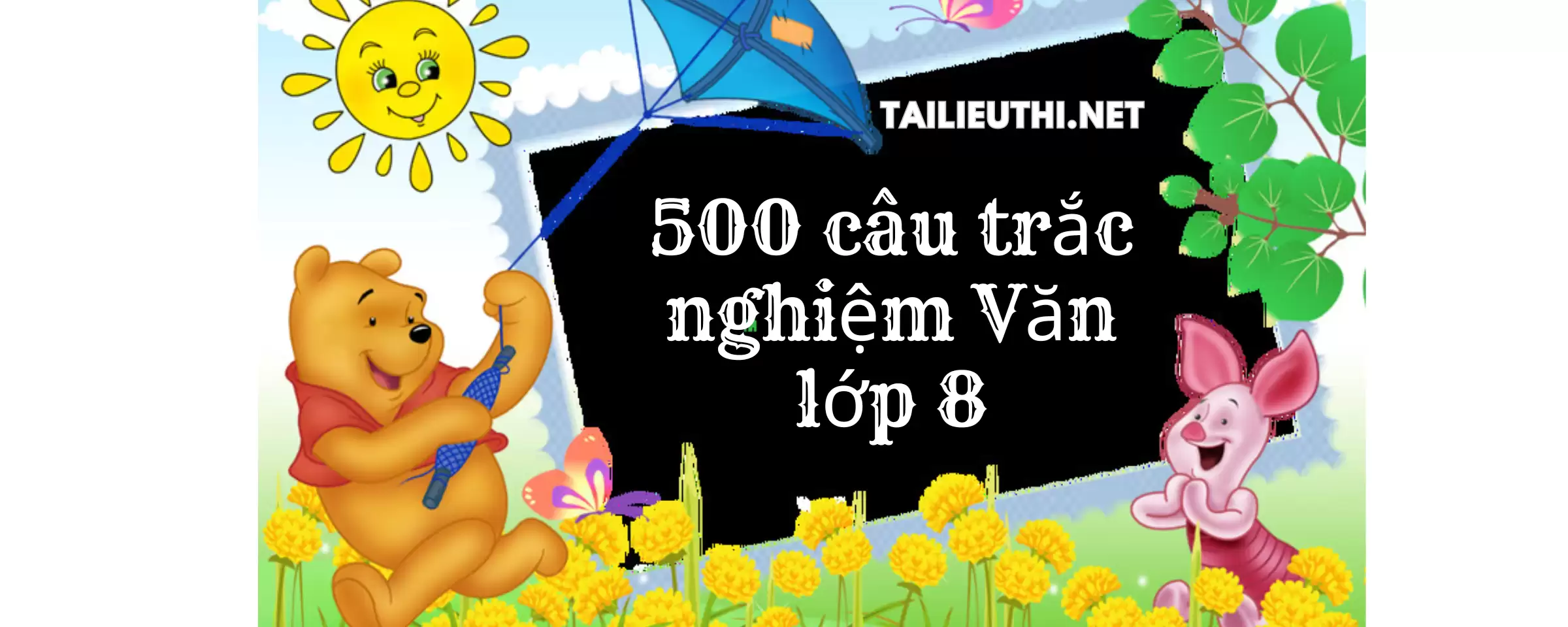 500 câu trắc nghiệm ngữ văn lớp 8