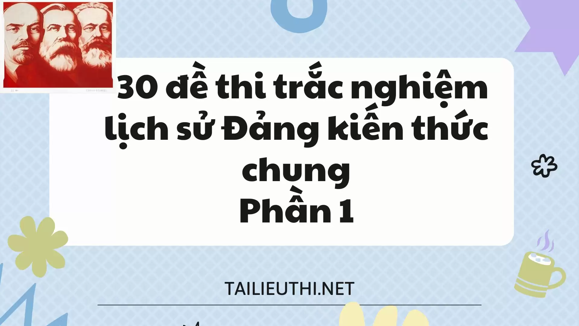 30 đề thi trắc nghiệm lịch sử đảng Kiến thức chung phần 1