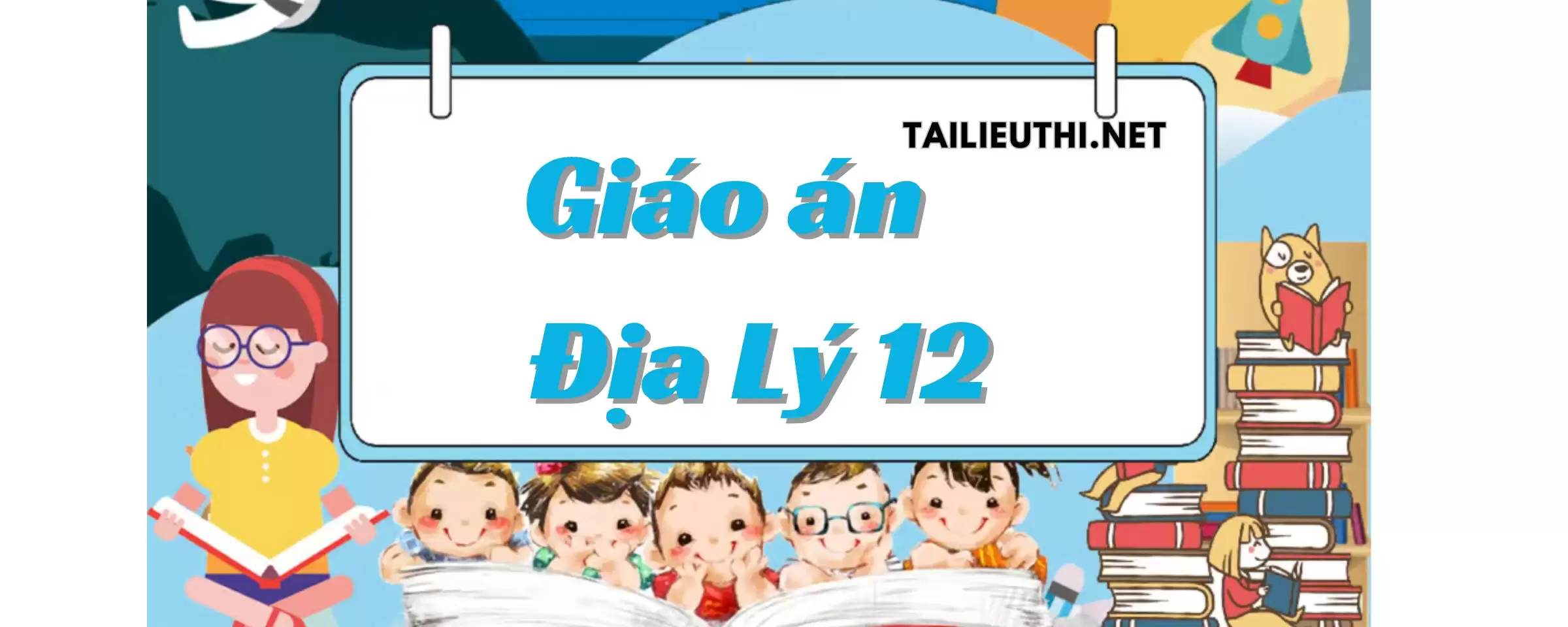 Giáo án địa lý lớp 12