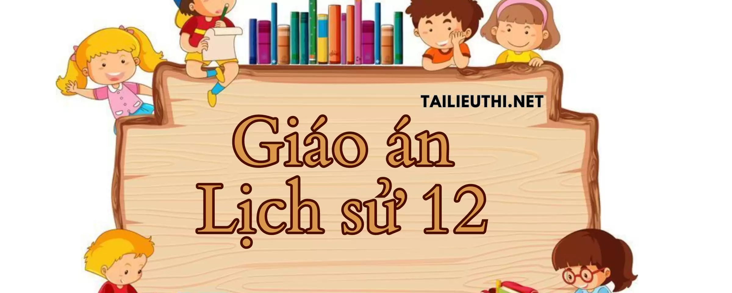 Giáo án lịch sử lớp 12