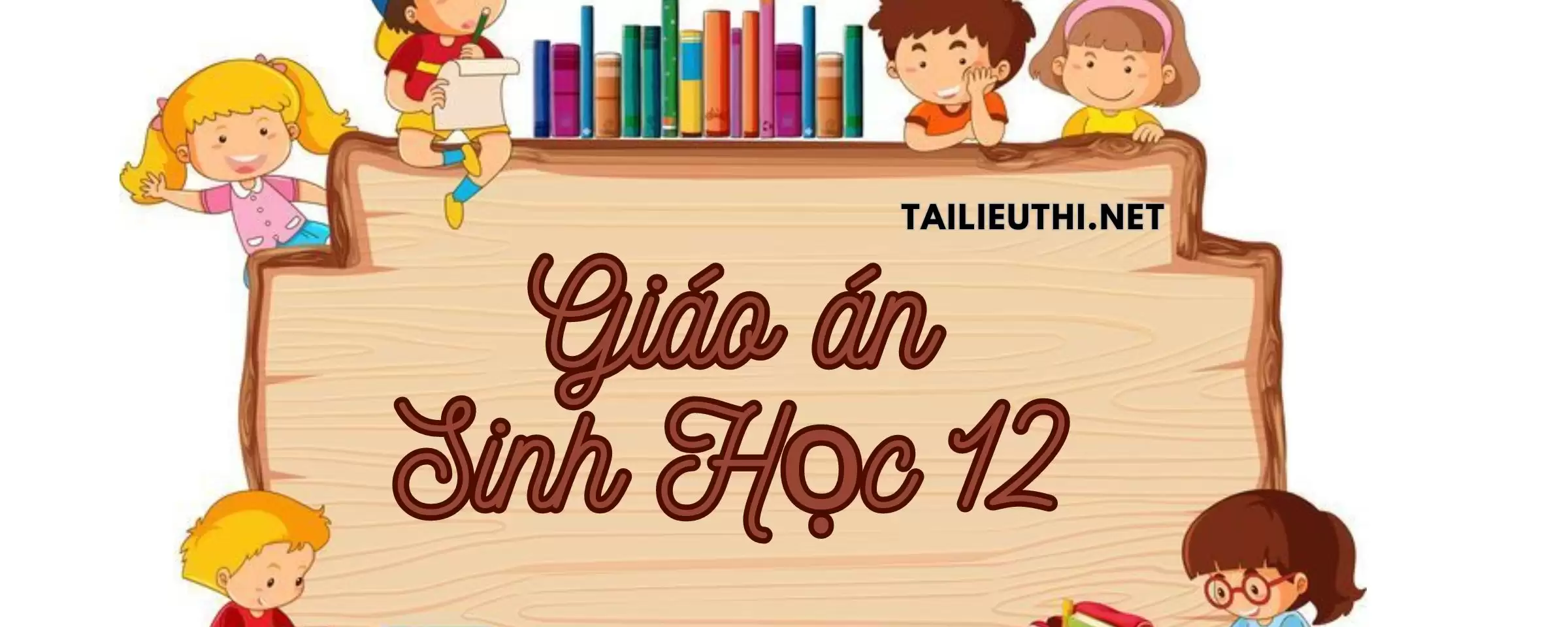 Giáo án sinh học lớp 12