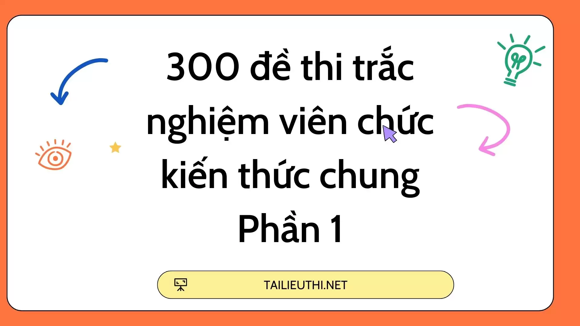 300 đề thi trắc nghiệm viên chức kiến thức chung phần 1